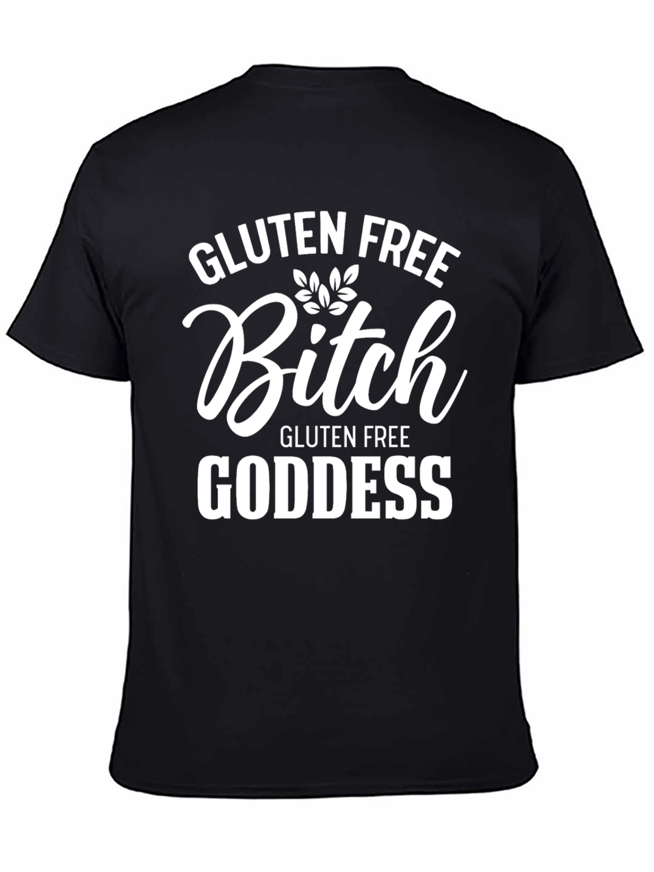 Gluten Free Bitch Goddess Black T-Shirt