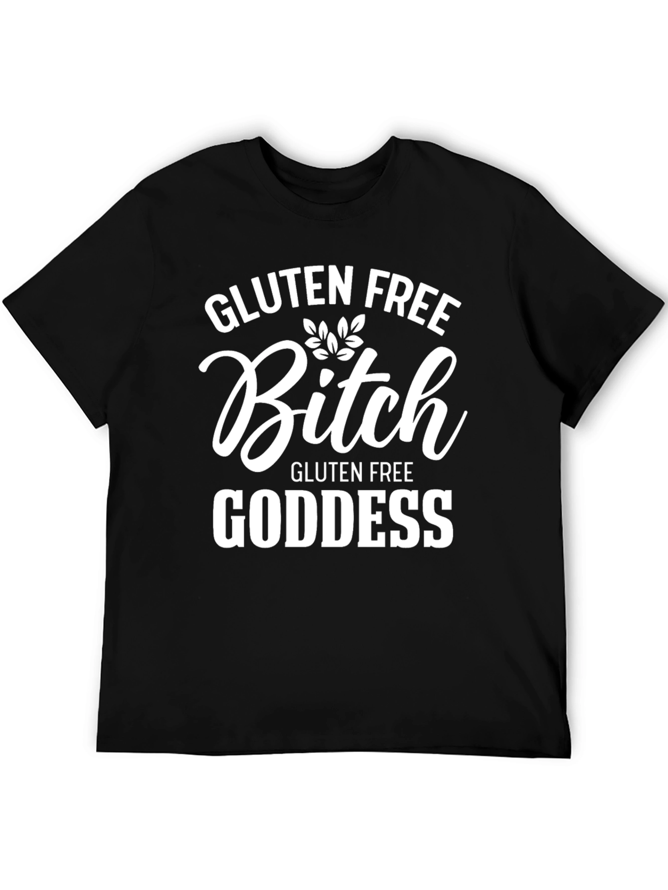 Gluten Free Bitch Goddess Black T-Shirt
