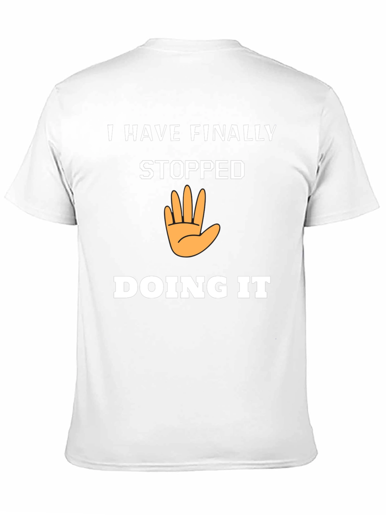 I Have Finally Stopped Doing It T-Shirt
