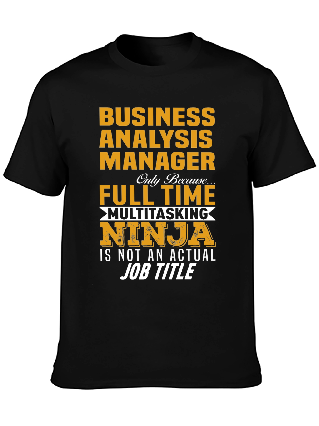 Business Analysis Manager Multitasking Ninja T-Shirt