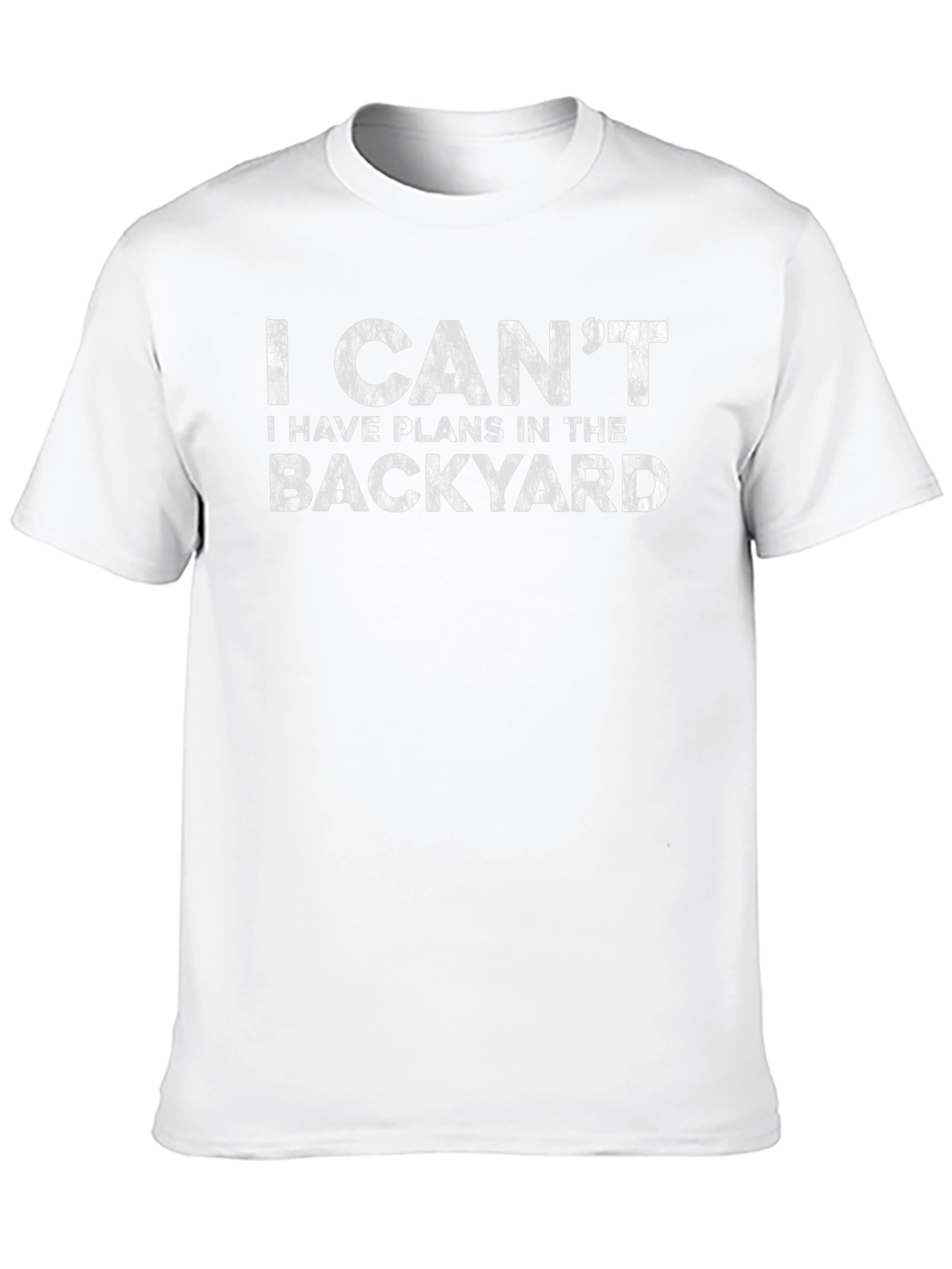 I Cant Plans in the Backyard Graphic T-Shirt