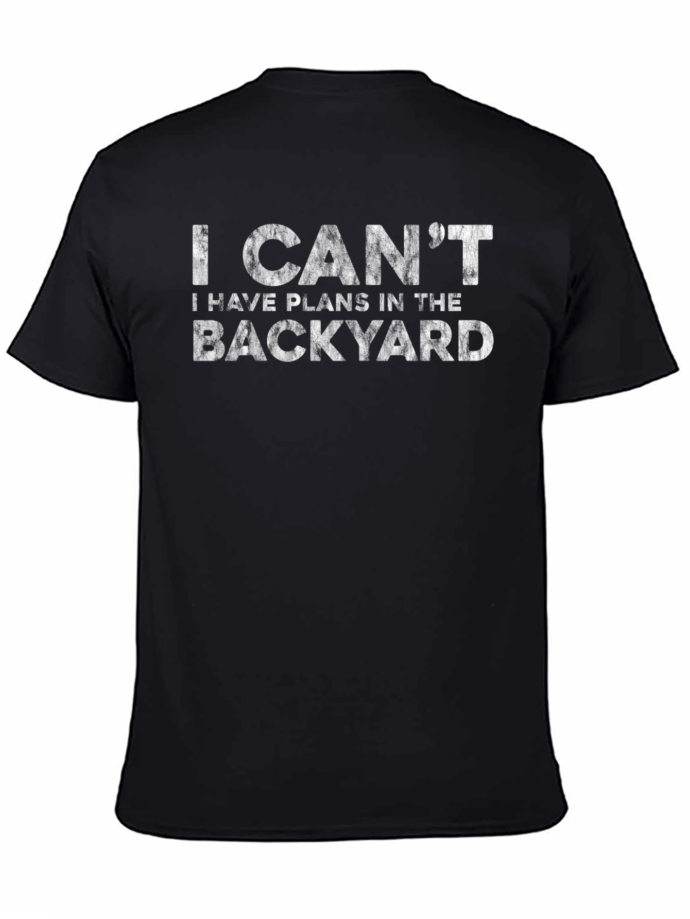 I Cant Plans in the Backyard Graphic T-Shirt