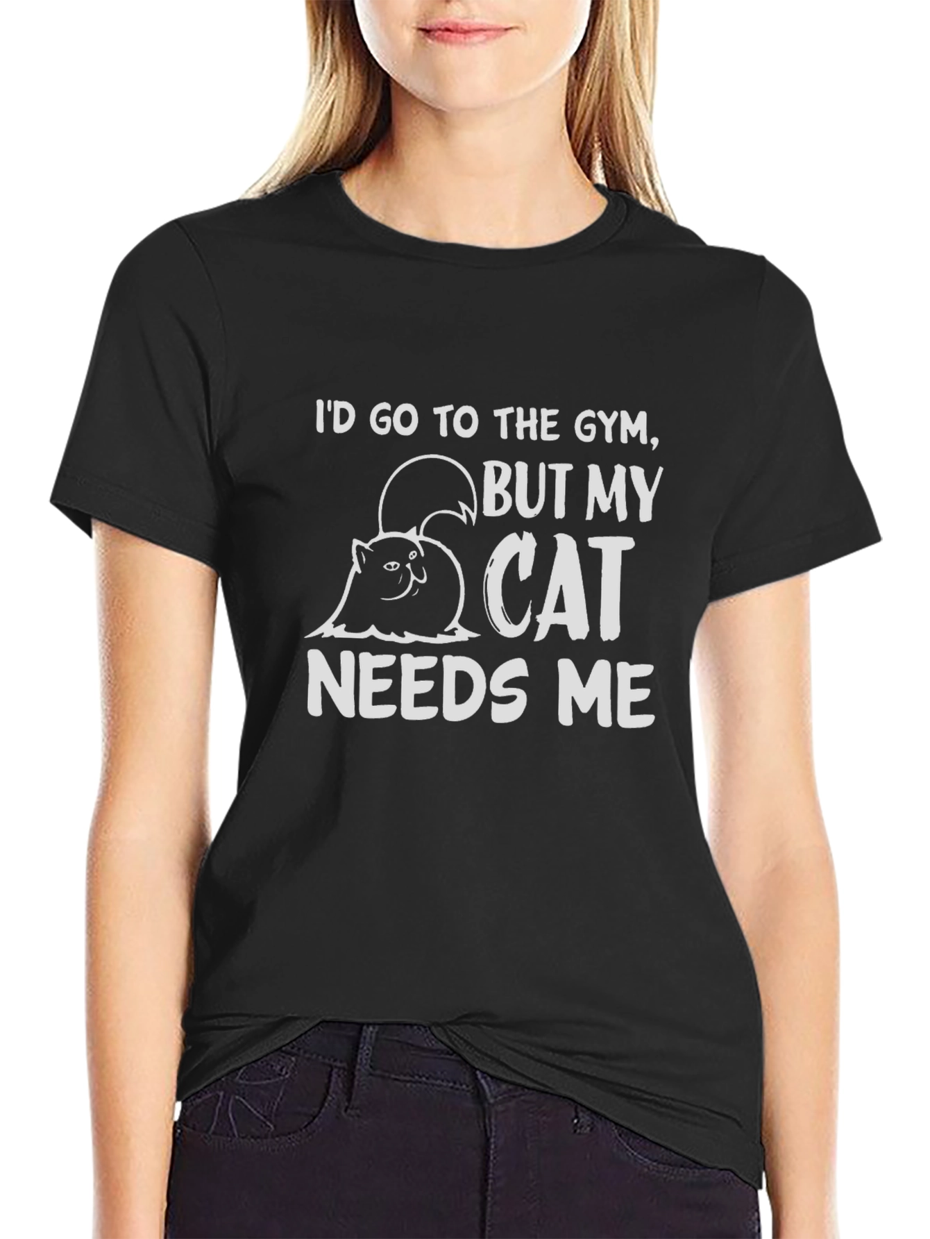 Cat Needs Me T-Shirt - Gym Excuse Tee