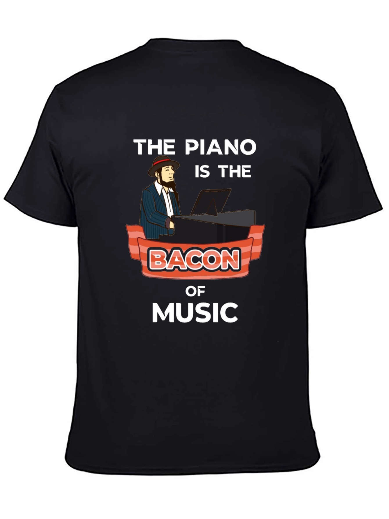 The Piano is the Bacon of Music T-Shirt