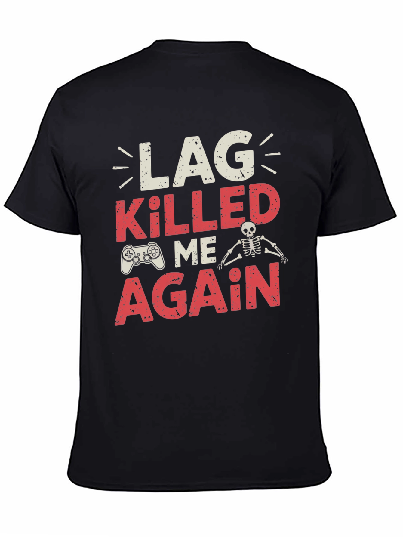Lag Killed Me Again Gaming T-Shirt