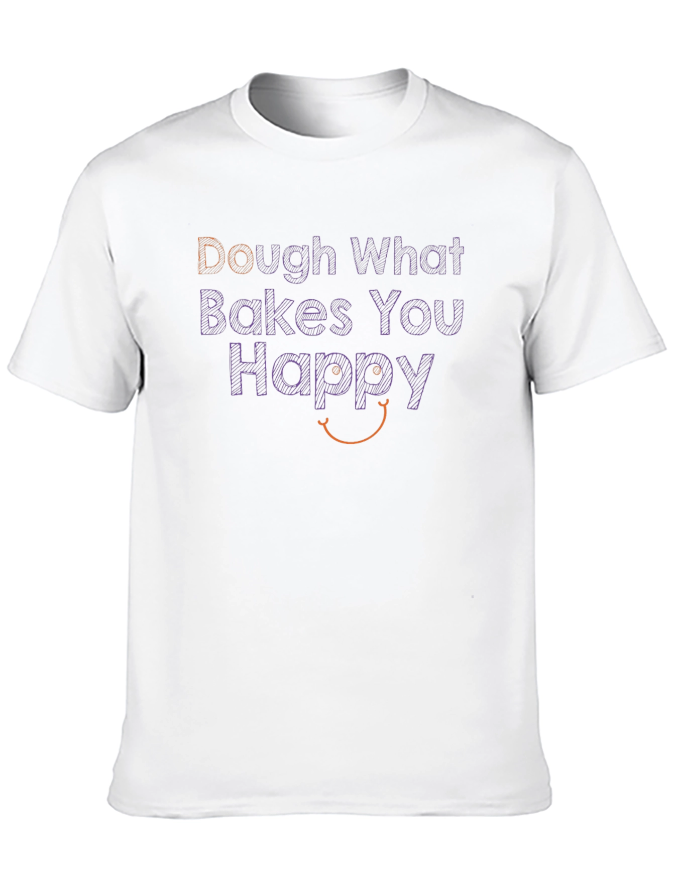 Dough What Bakes You Happy Graphic T-Shirt