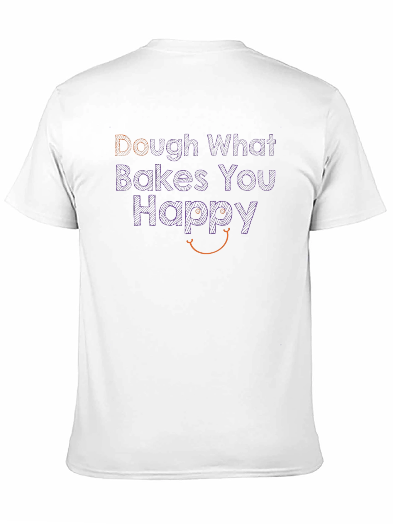 Dough What Bakes You Happy Graphic T-Shirt
