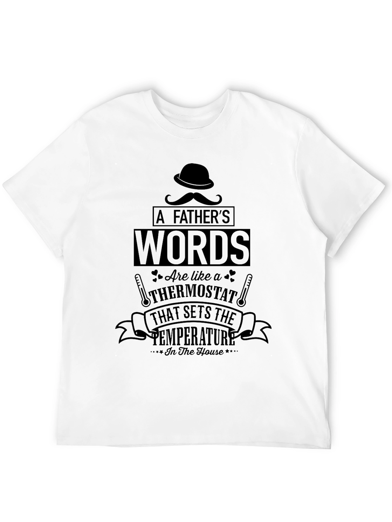 Fathers Words Thermostat T-Shirt