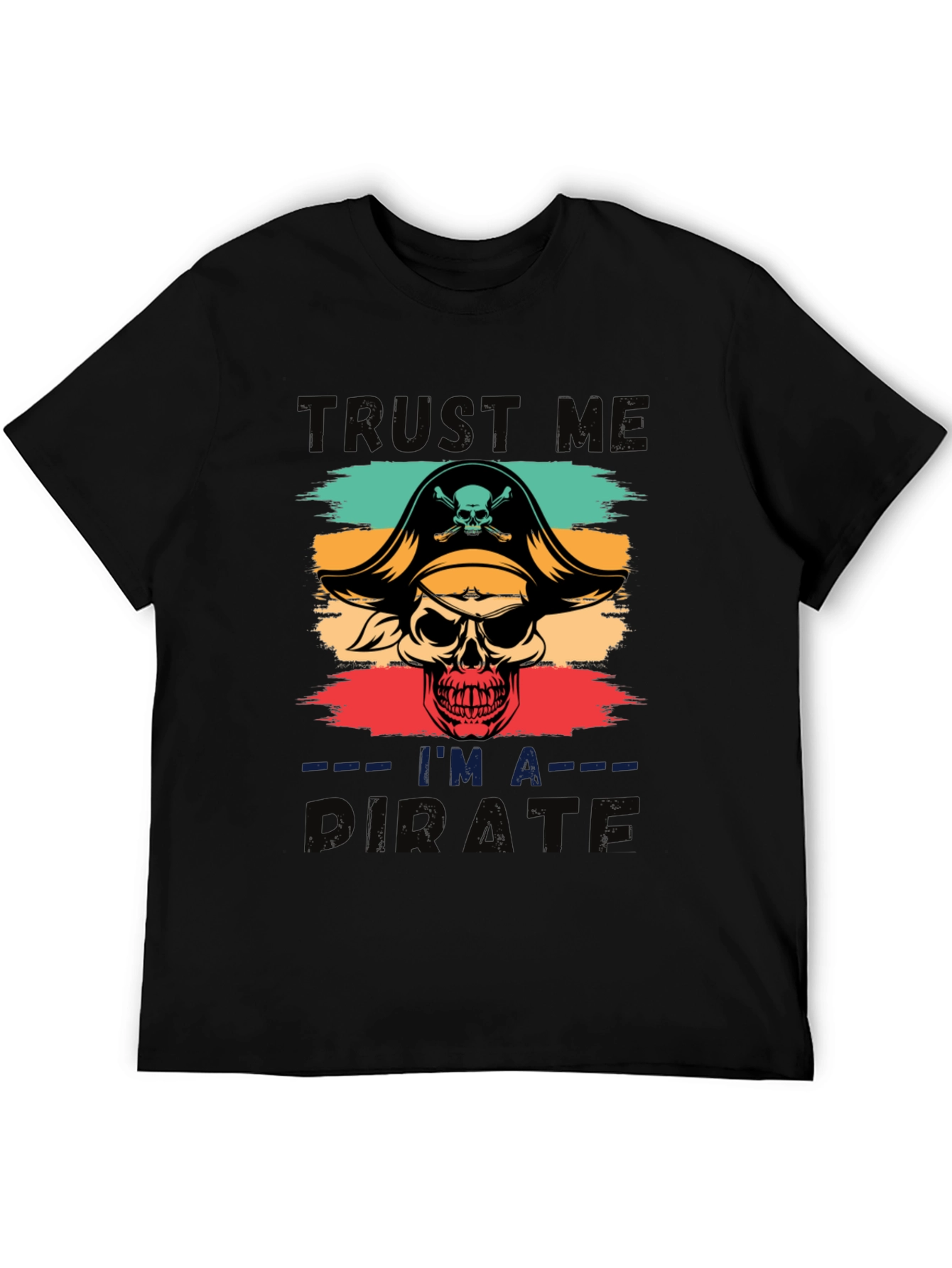 Trust Me Im A Pirate T-Shirt - Skull Design