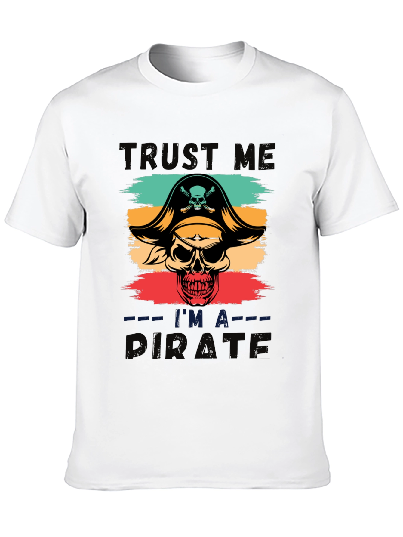 Trust Me Im A Pirate T-Shirt - Skull Design