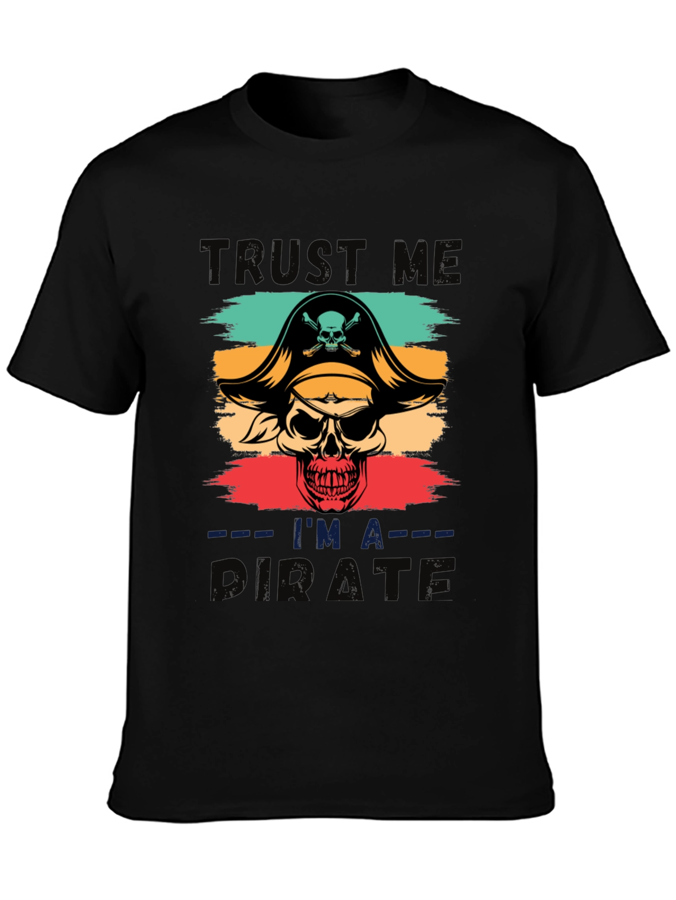 Trust Me Im A Pirate T-Shirt - Skull Design