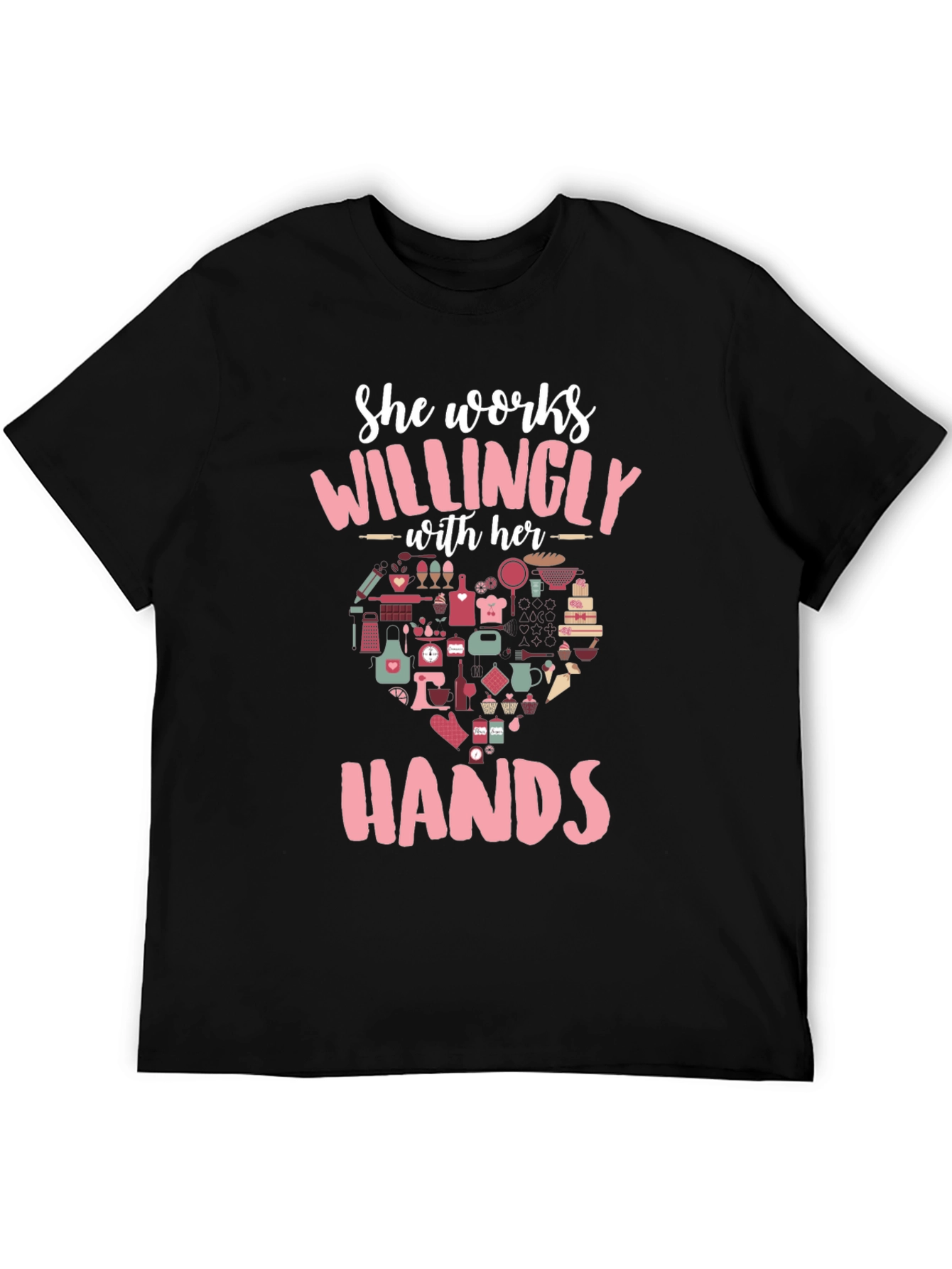 She Works Willingly with Her Hands T-Shirt