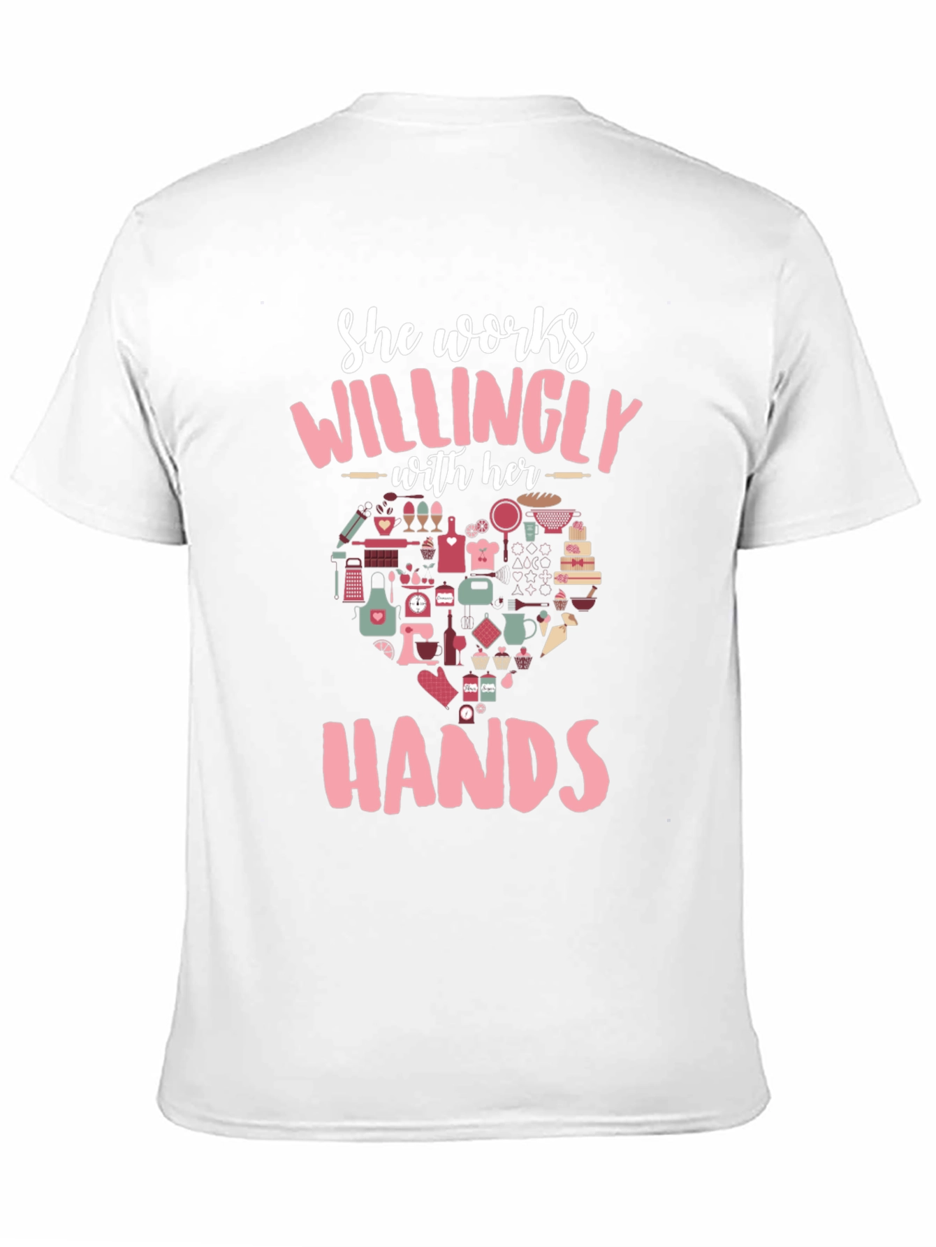 She Works Willingly with Her Hands T-Shirt