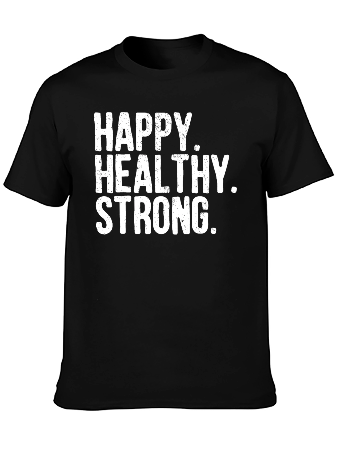 Happy Healthy Strong Black T-Shirt