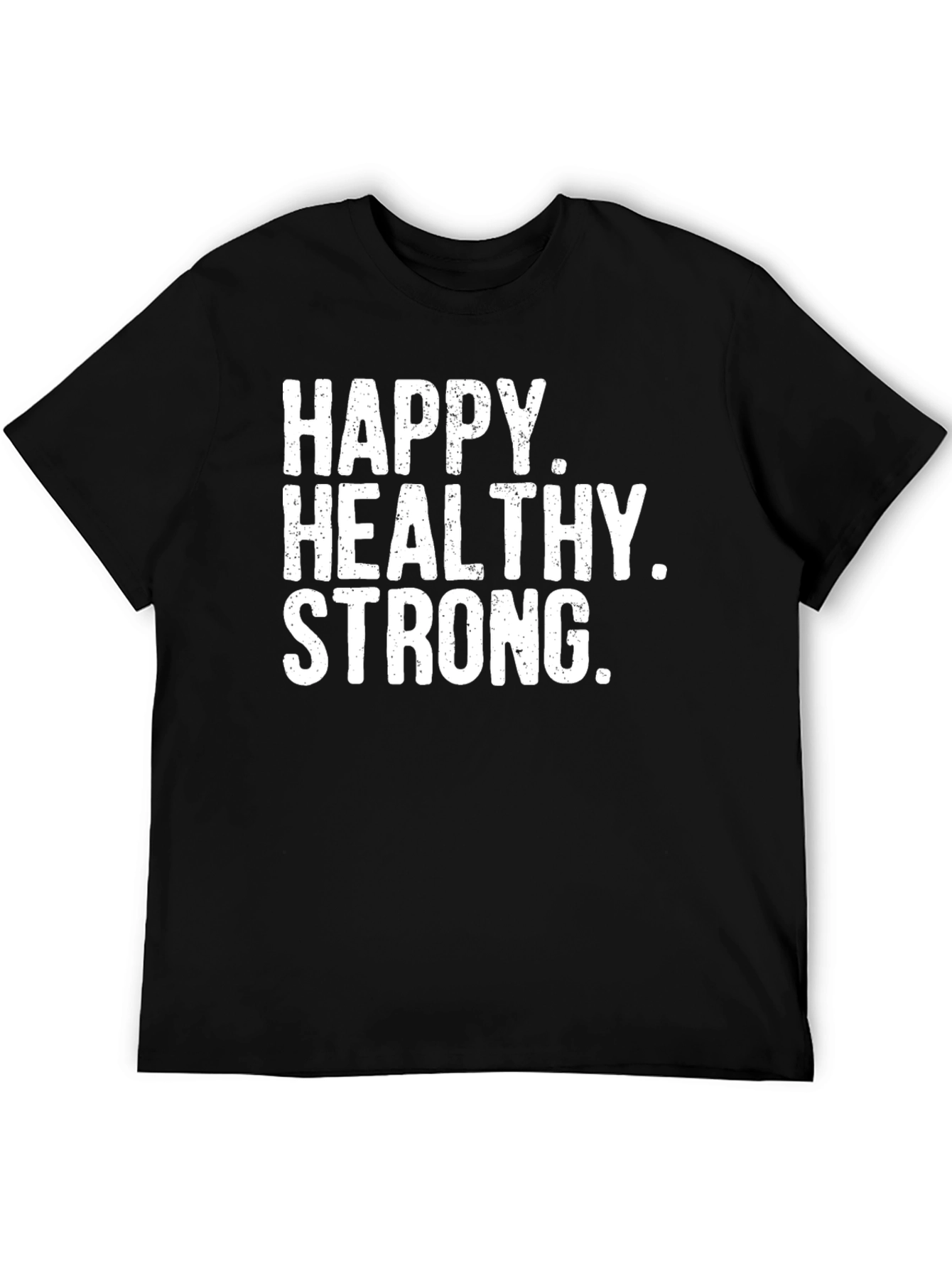 Happy Healthy Strong Black T-Shirt