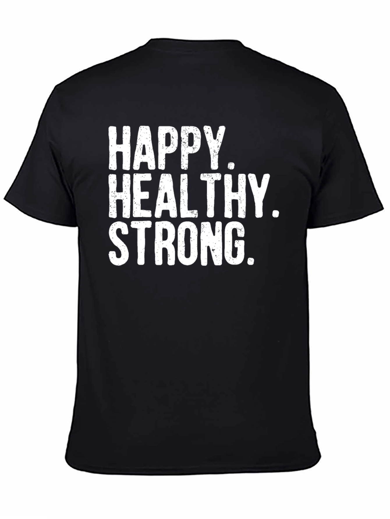 Happy Healthy Strong Black T-Shirt
