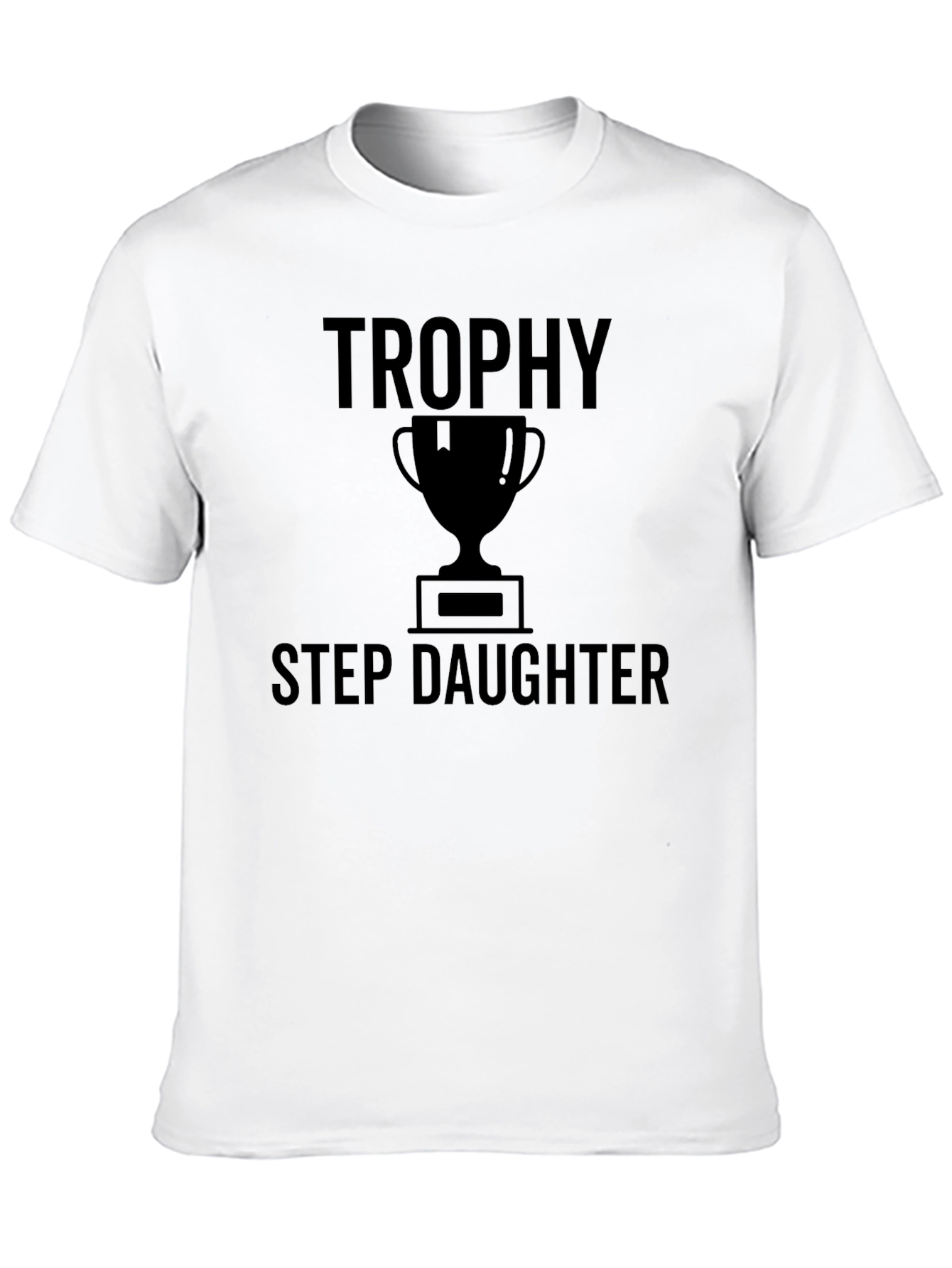 Trophy Stepdaughter Graphic T-Shirt