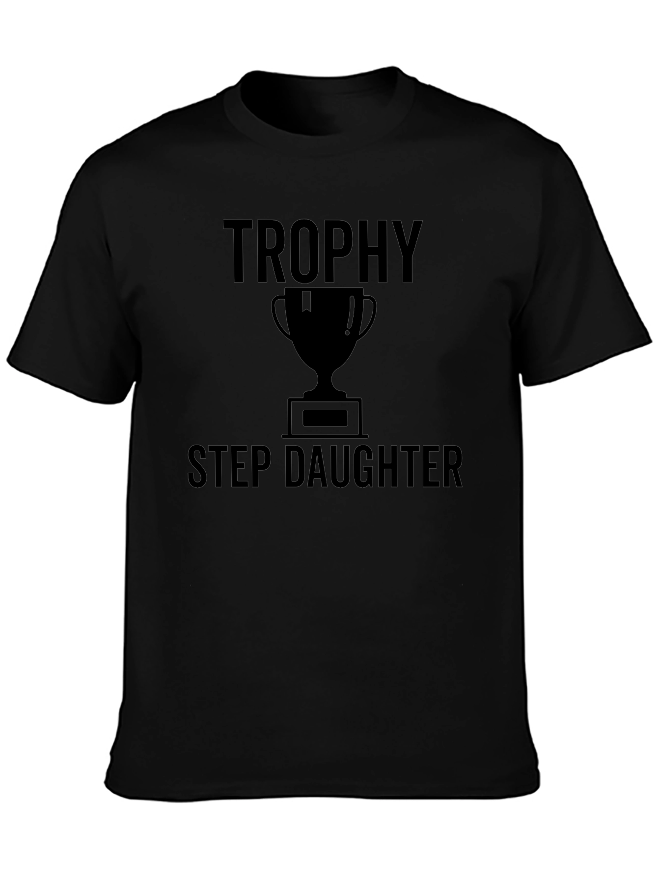 Trophy Stepdaughter Graphic T-Shirt