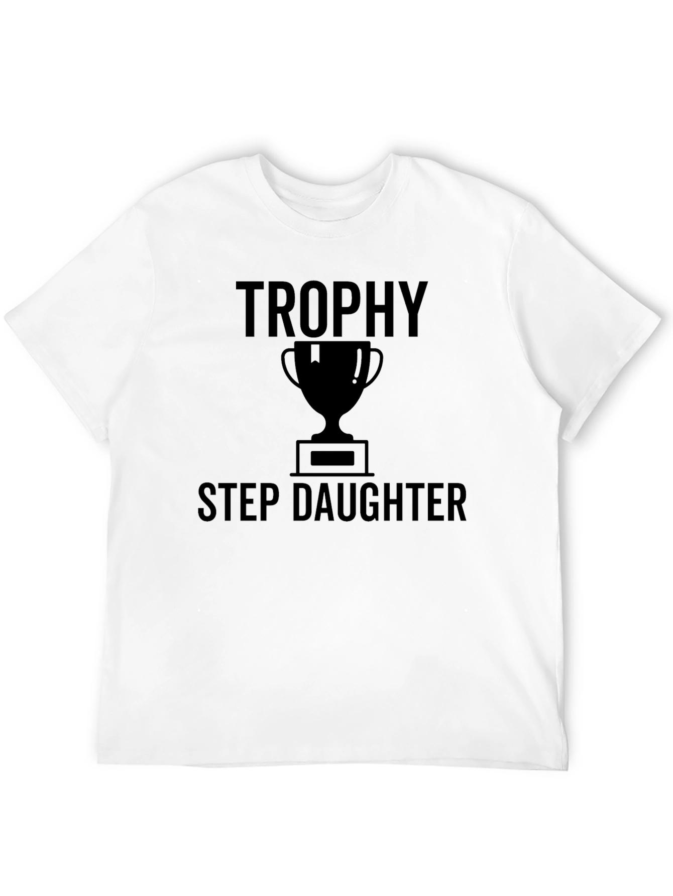 Trophy Stepdaughter Graphic T-Shirt
