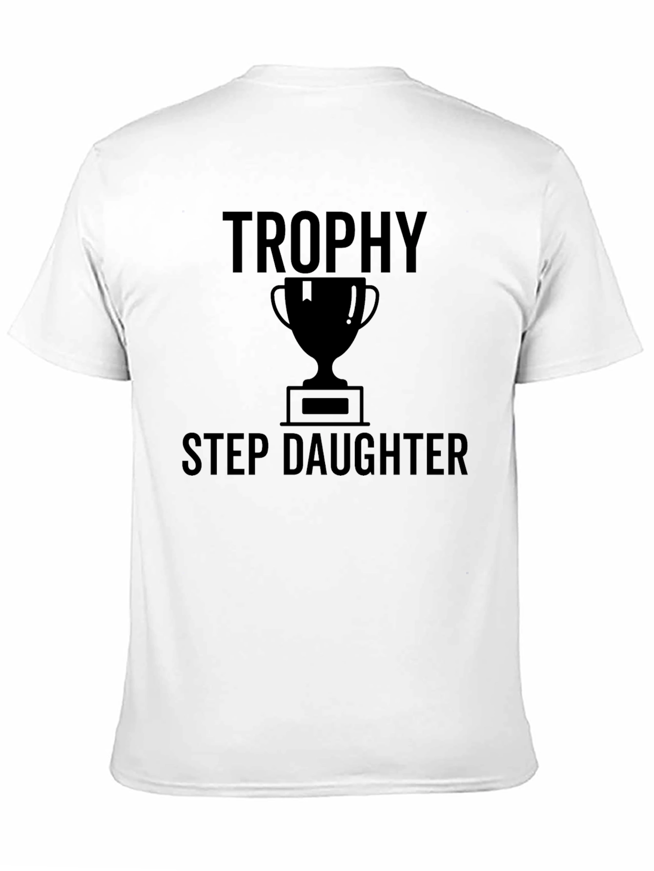 Trophy Stepdaughter Graphic T-Shirt