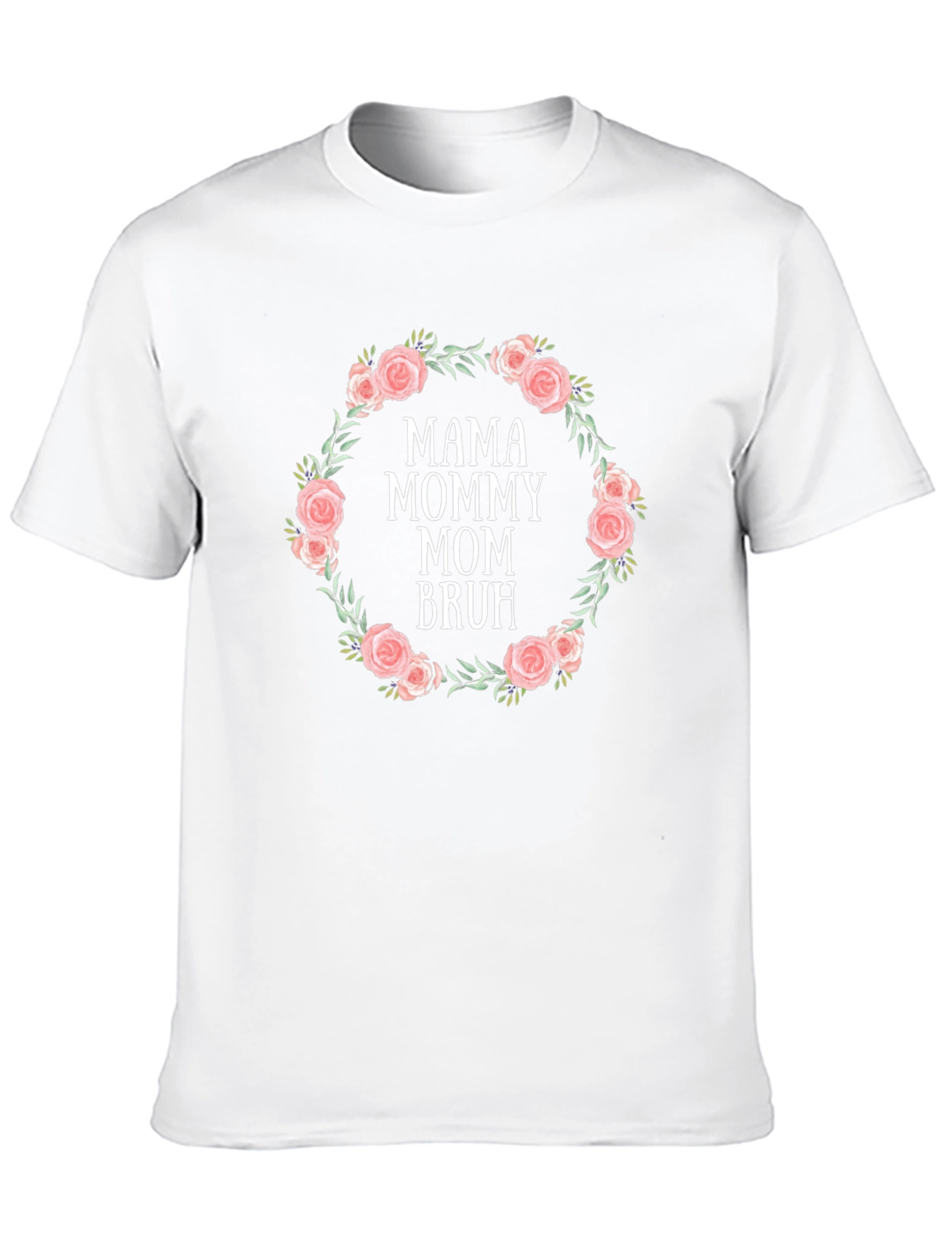 Mama Mommy Mom Bruh Floral Wreath Tee