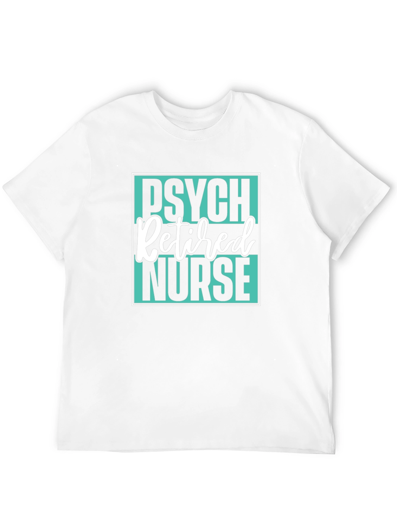 Retired Psych Nurse Graphic T-Shirt