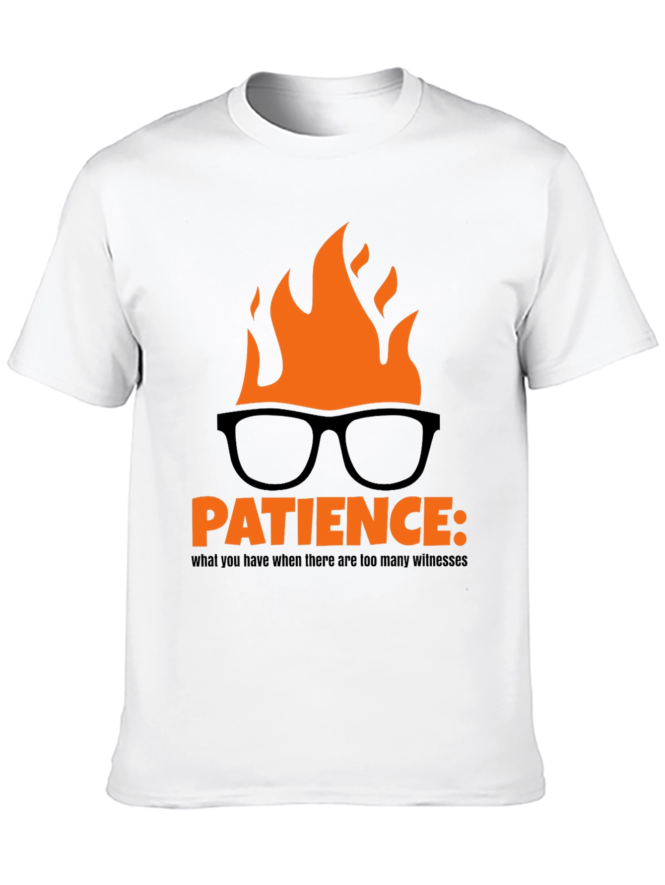 Patience Burning Humor T-Shirt