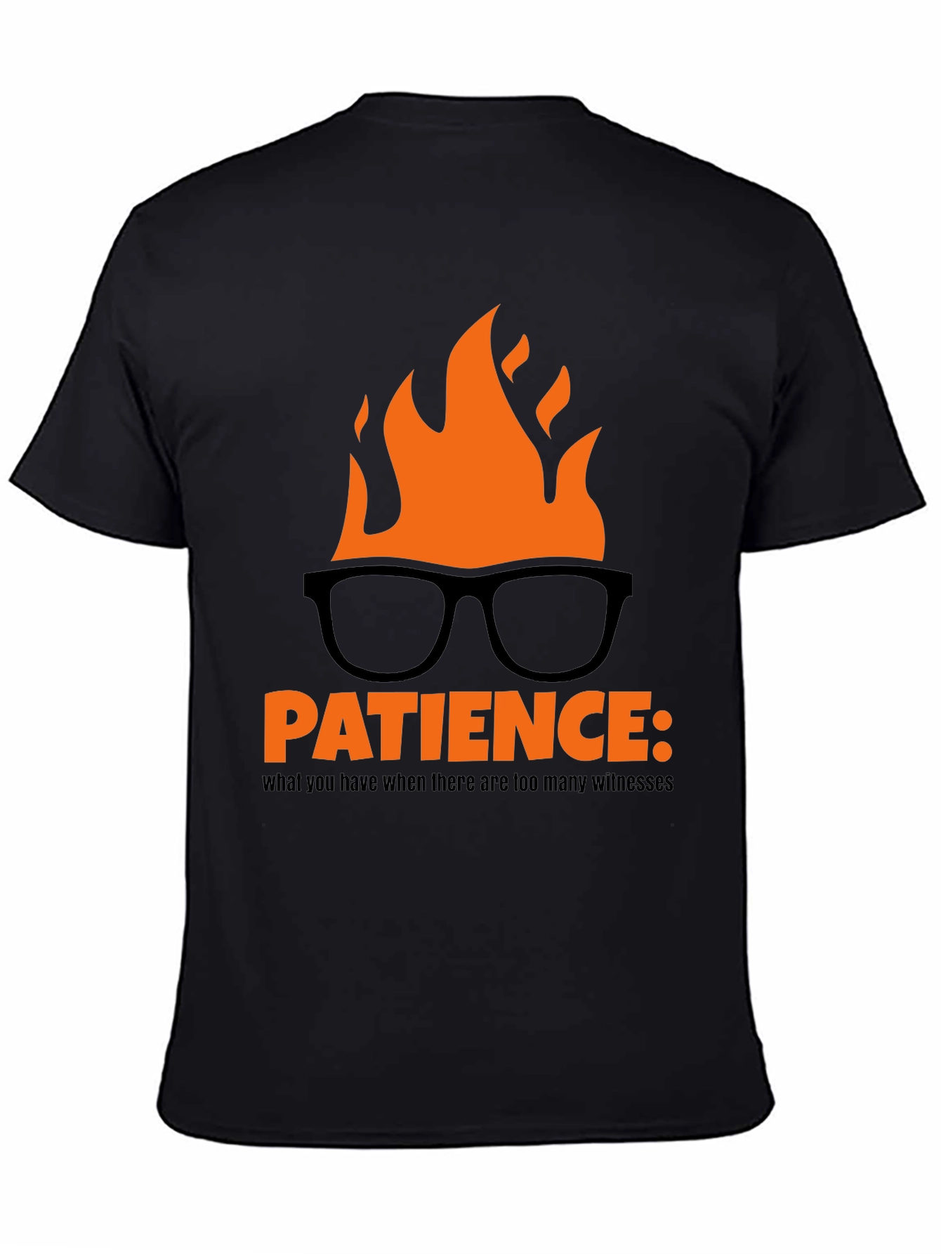 Patience Burning Humor T-Shirt