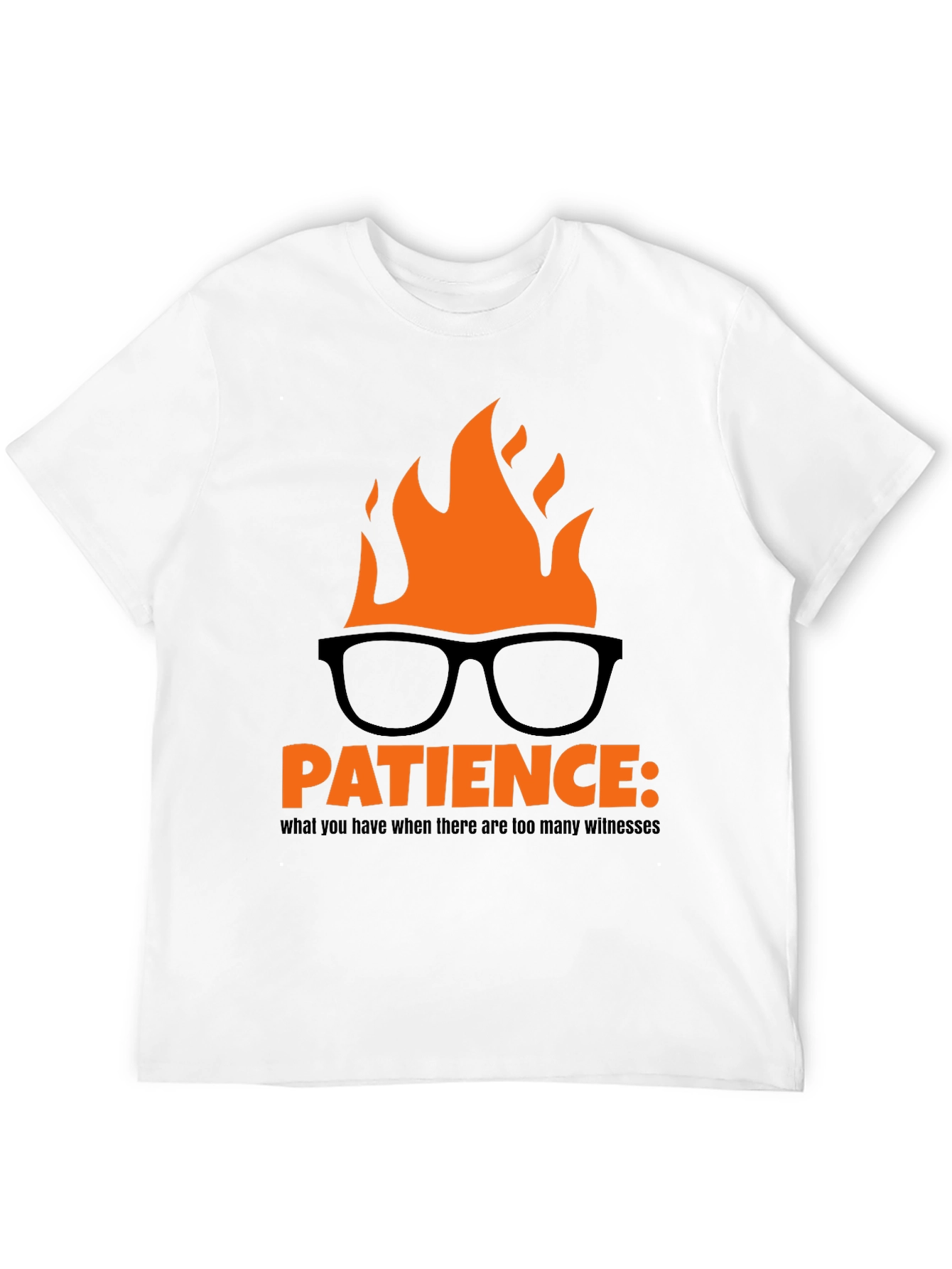 Patience Burning Humor T-Shirt