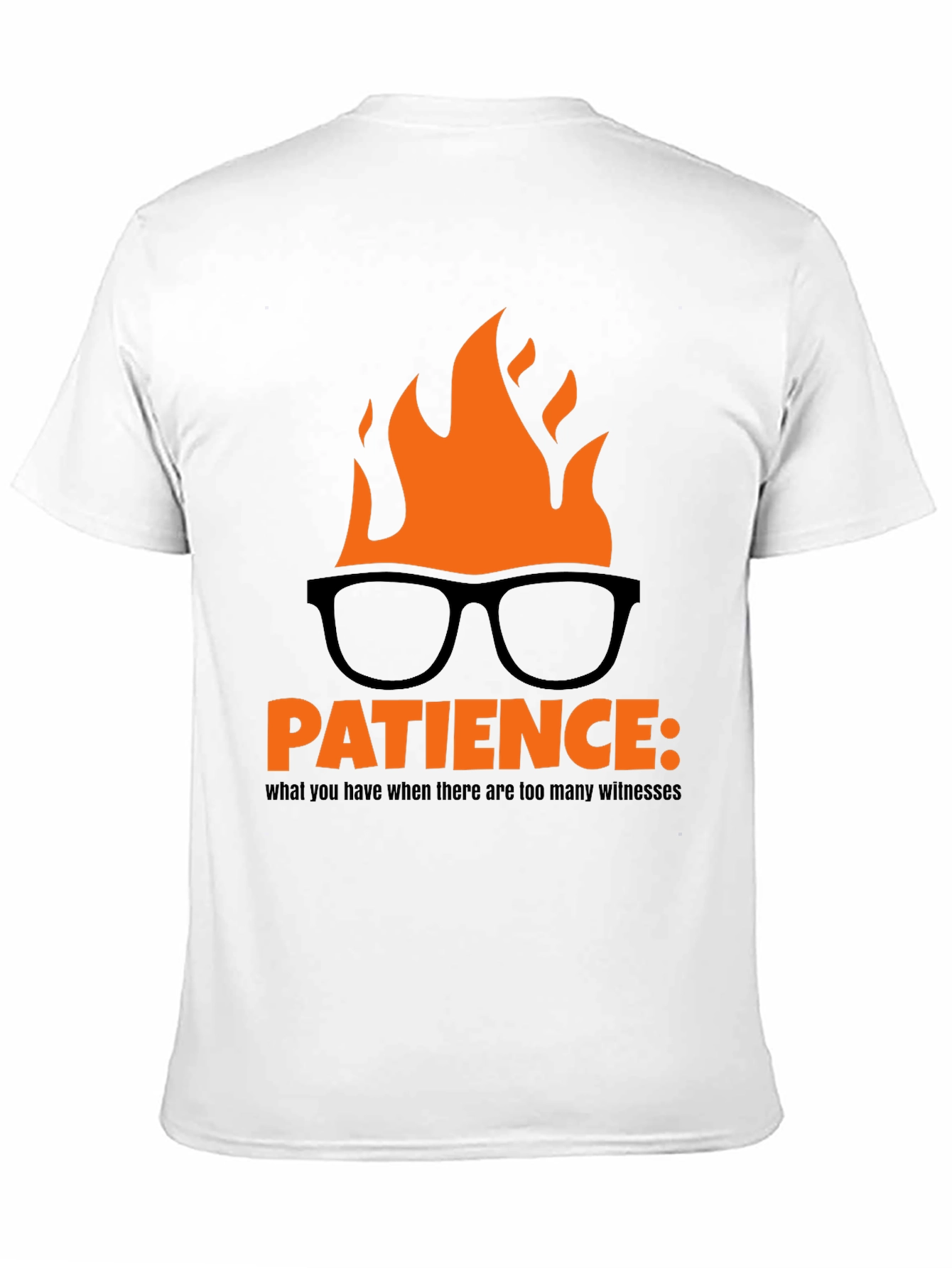 Patience Burning Humor T-Shirt