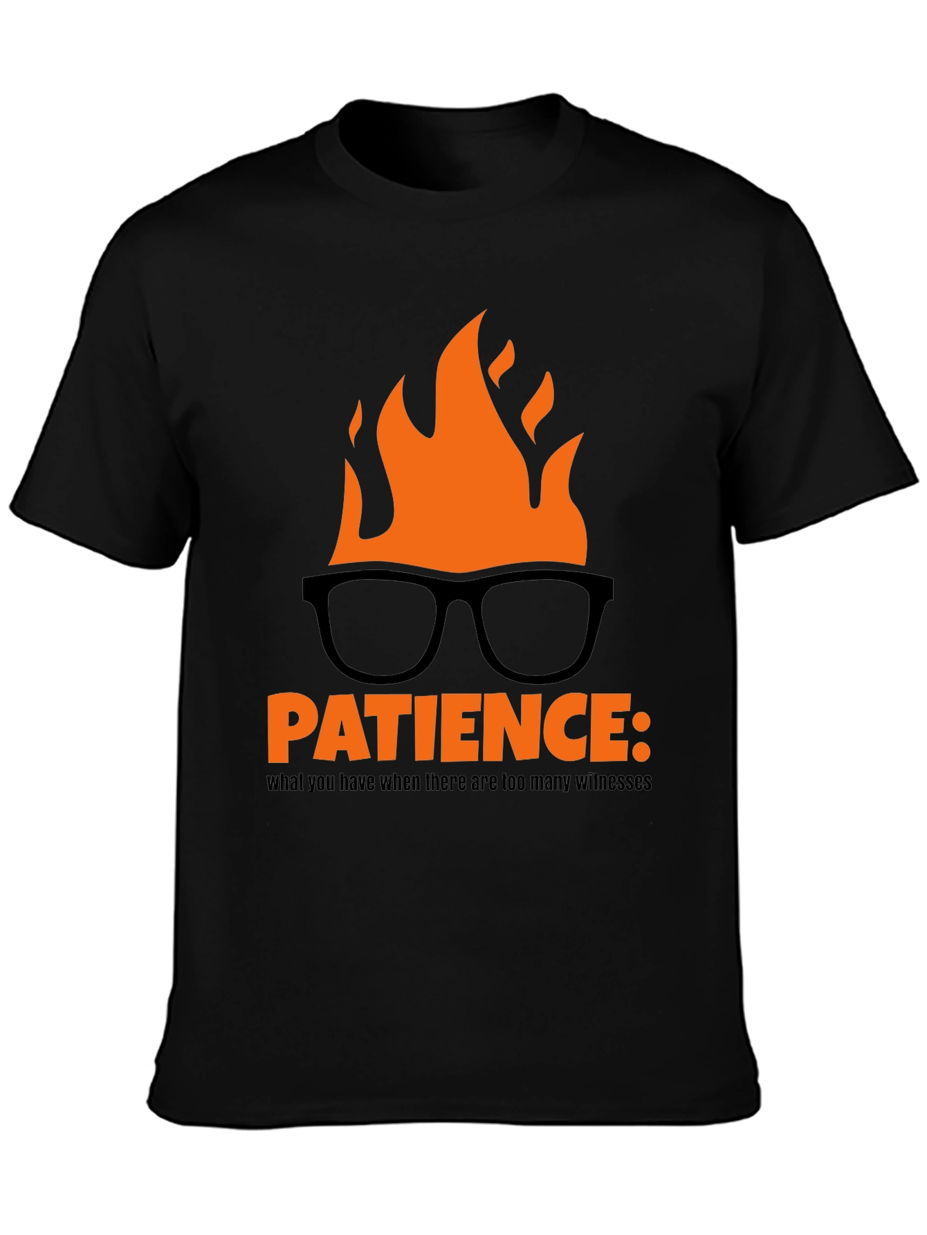 Patience Burning Humor T-Shirt