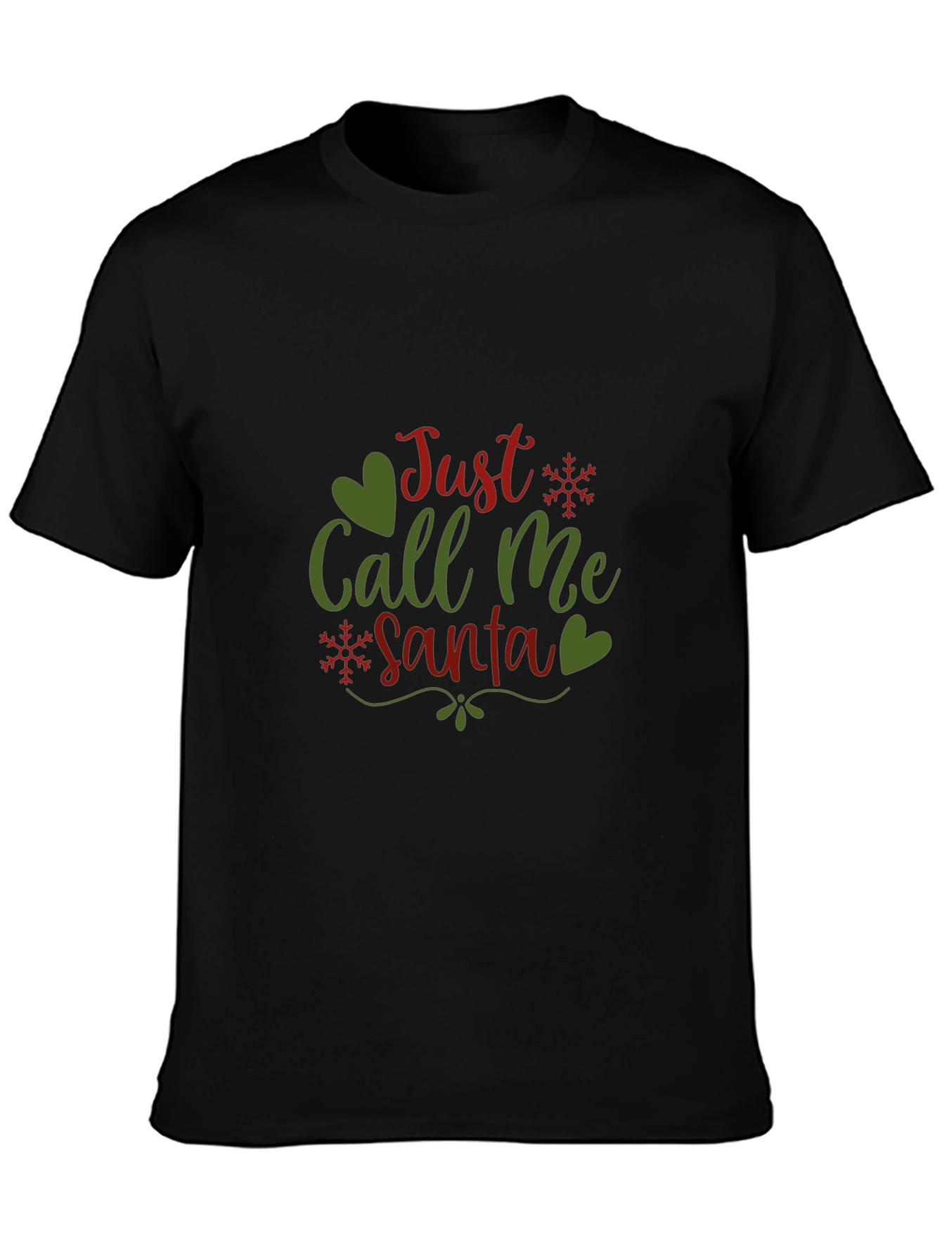 Just Call Me Santa T-Shirt Christmas Festive Tee