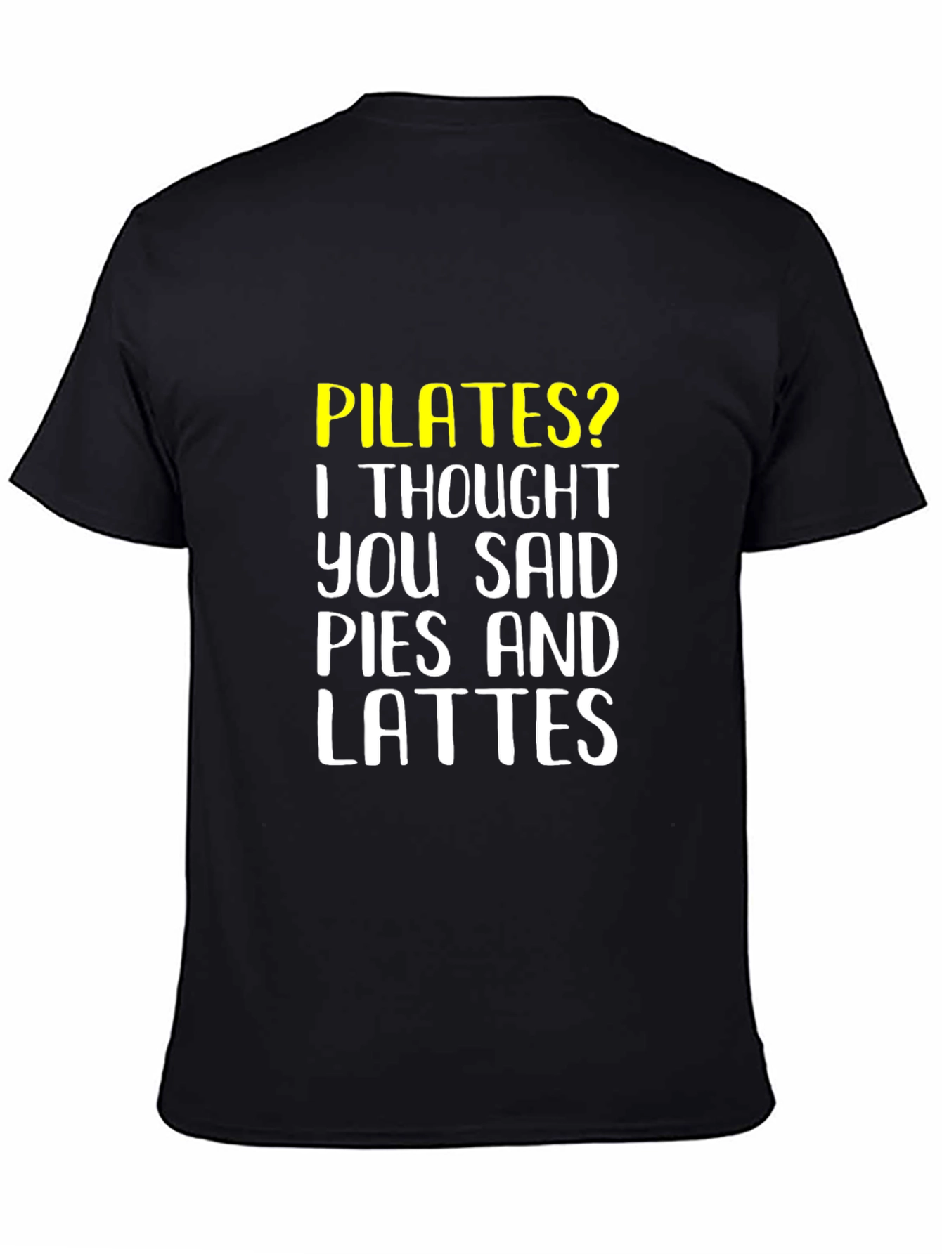 Pilates? Pies and Lattes Graphic Tee