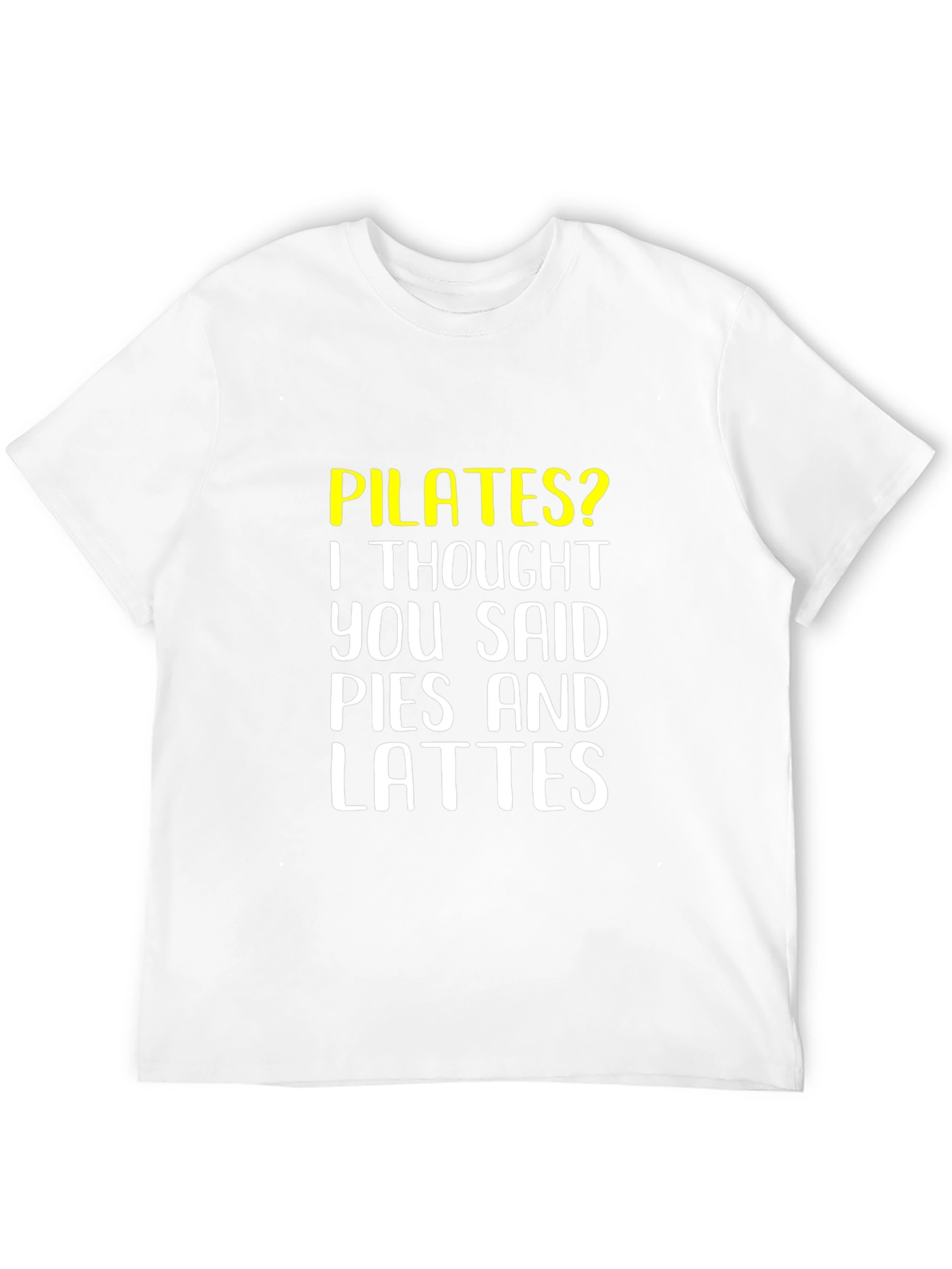 Pilates? Pies and Lattes Graphic Tee