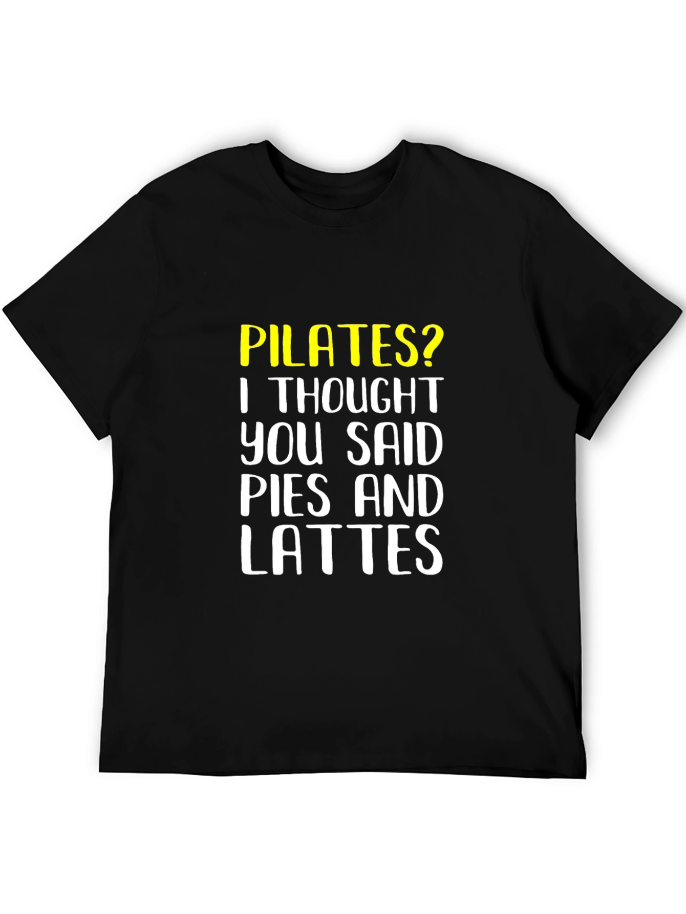 Pilates? Pies and Lattes Graphic Tee