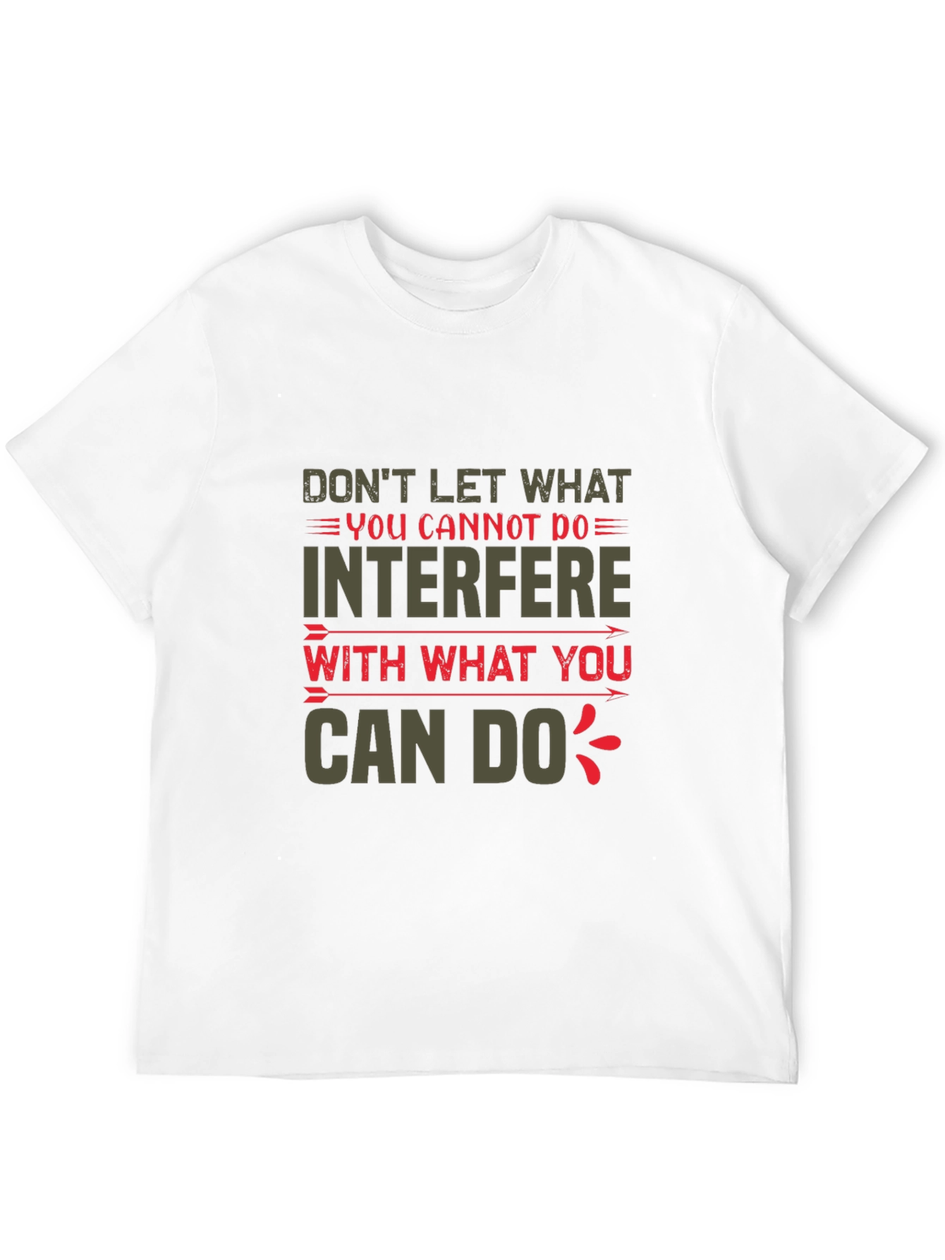 Motivational Graphic T-Shirt - Positive Quote Tee
