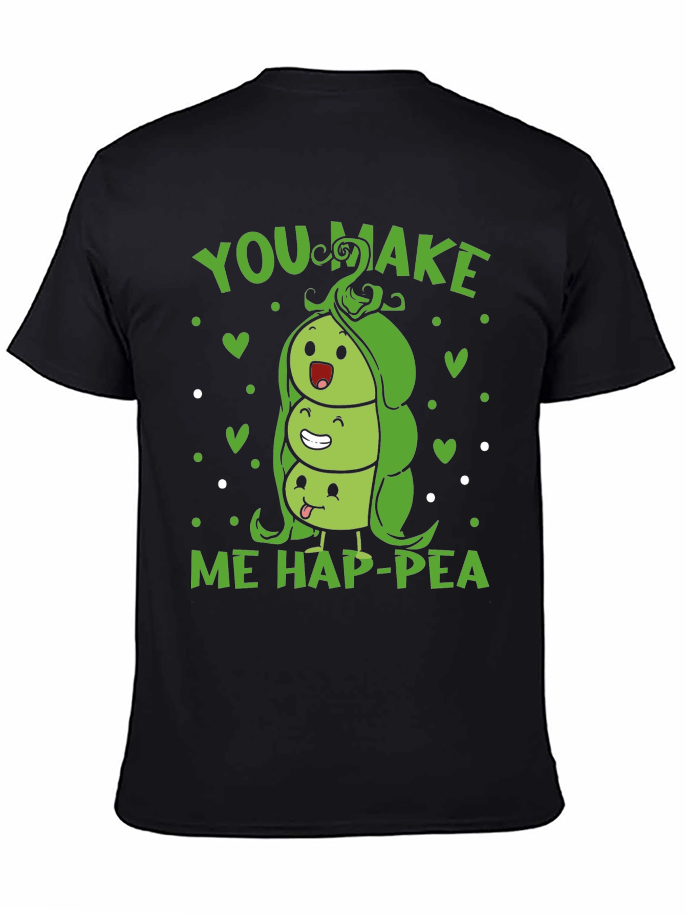 You Make Me Hap-pea T-Shirt