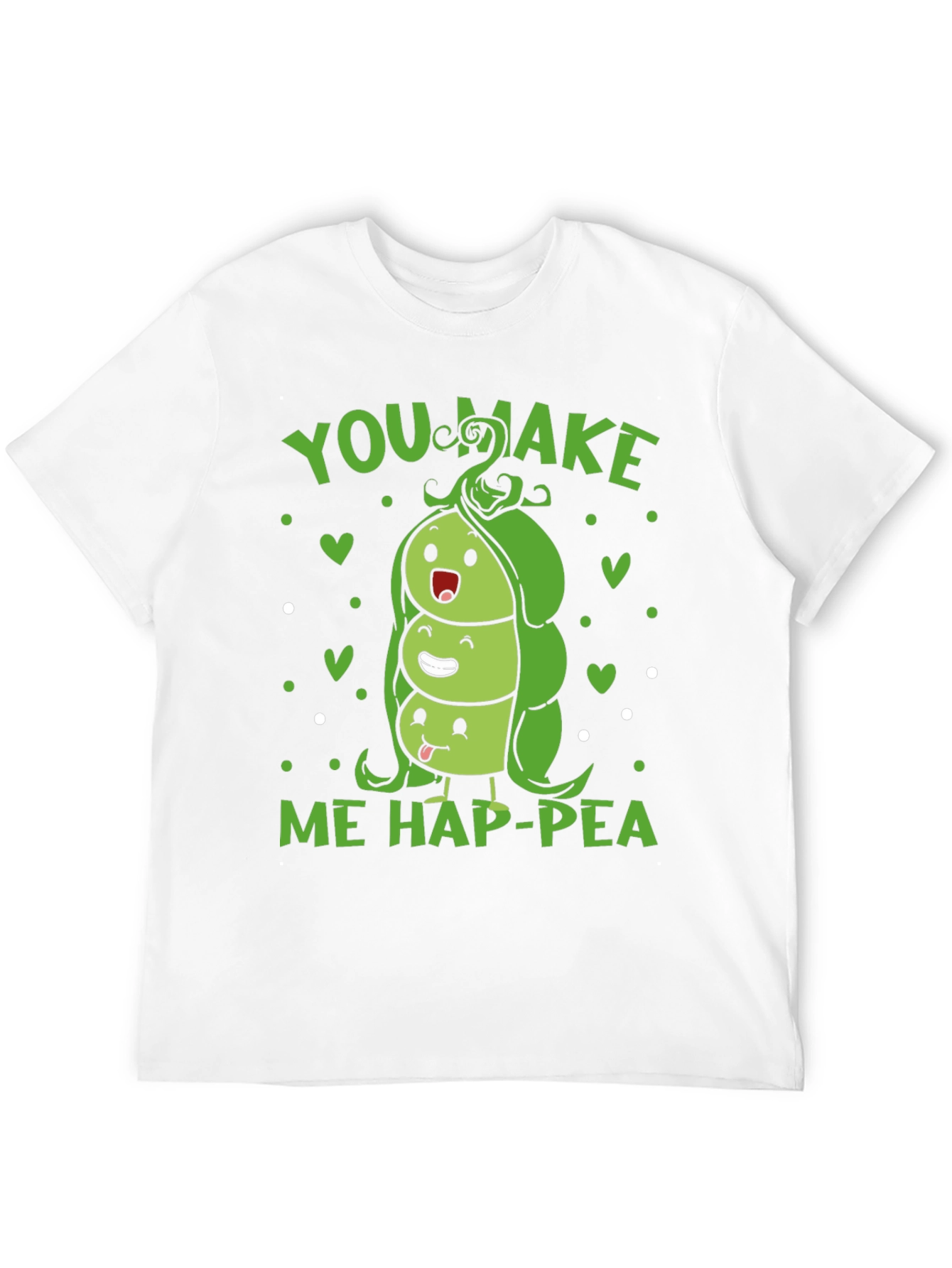 You Make Me Hap-pea T-Shirt