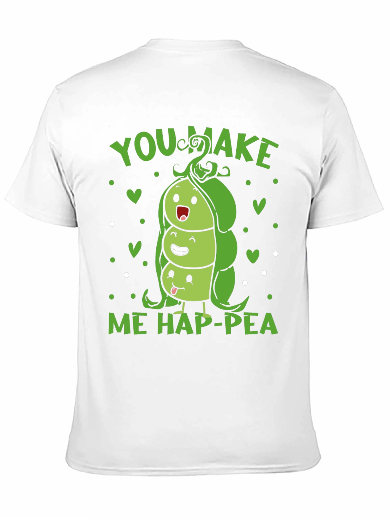 You Make Me Hap-pea T-Shirt