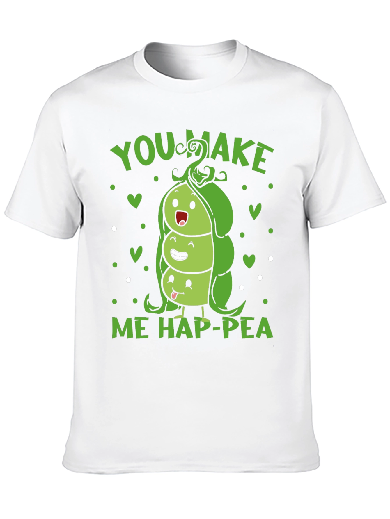You Make Me Hap-pea T-Shirt