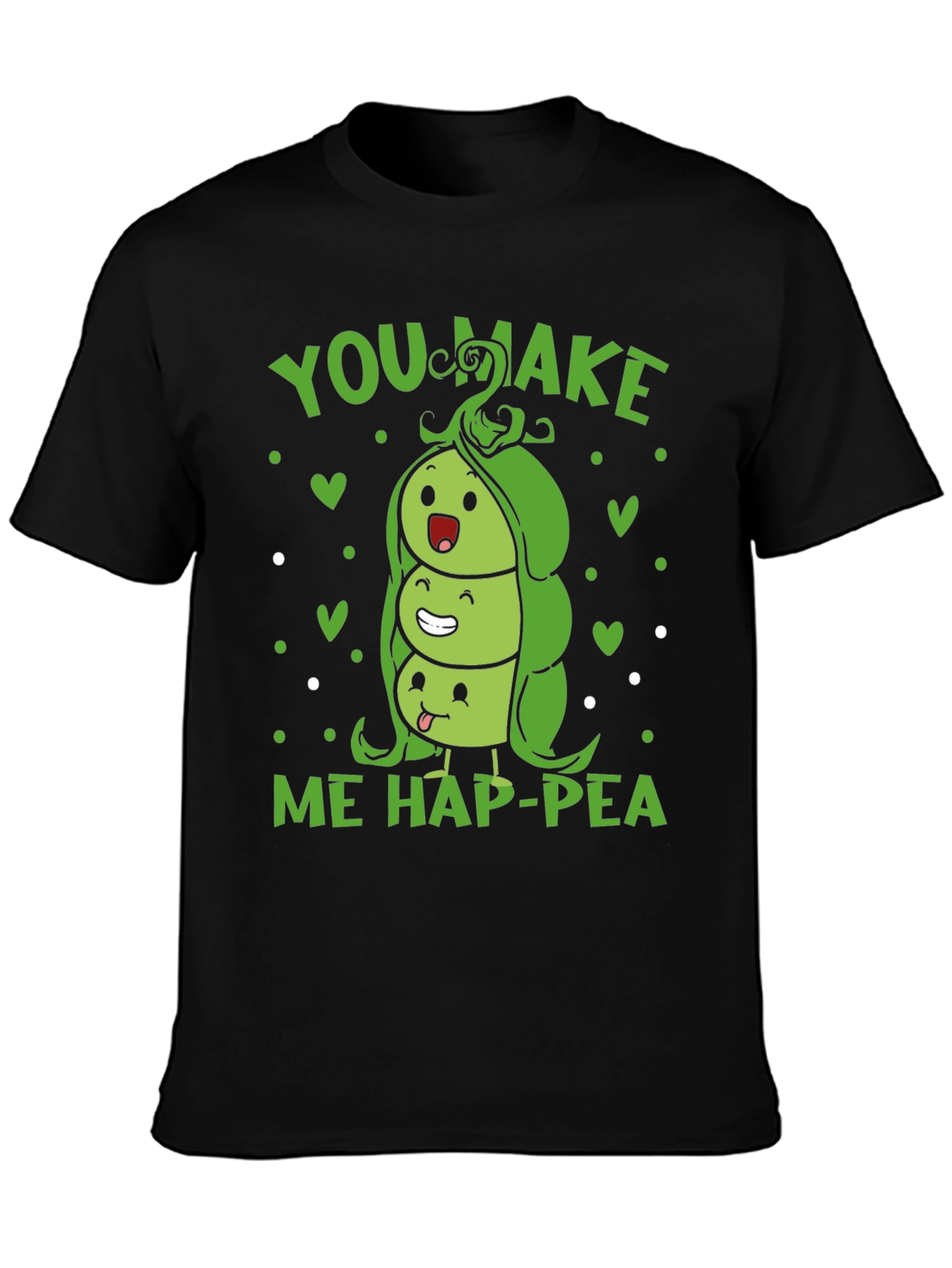 You Make Me Hap-pea T-Shirt