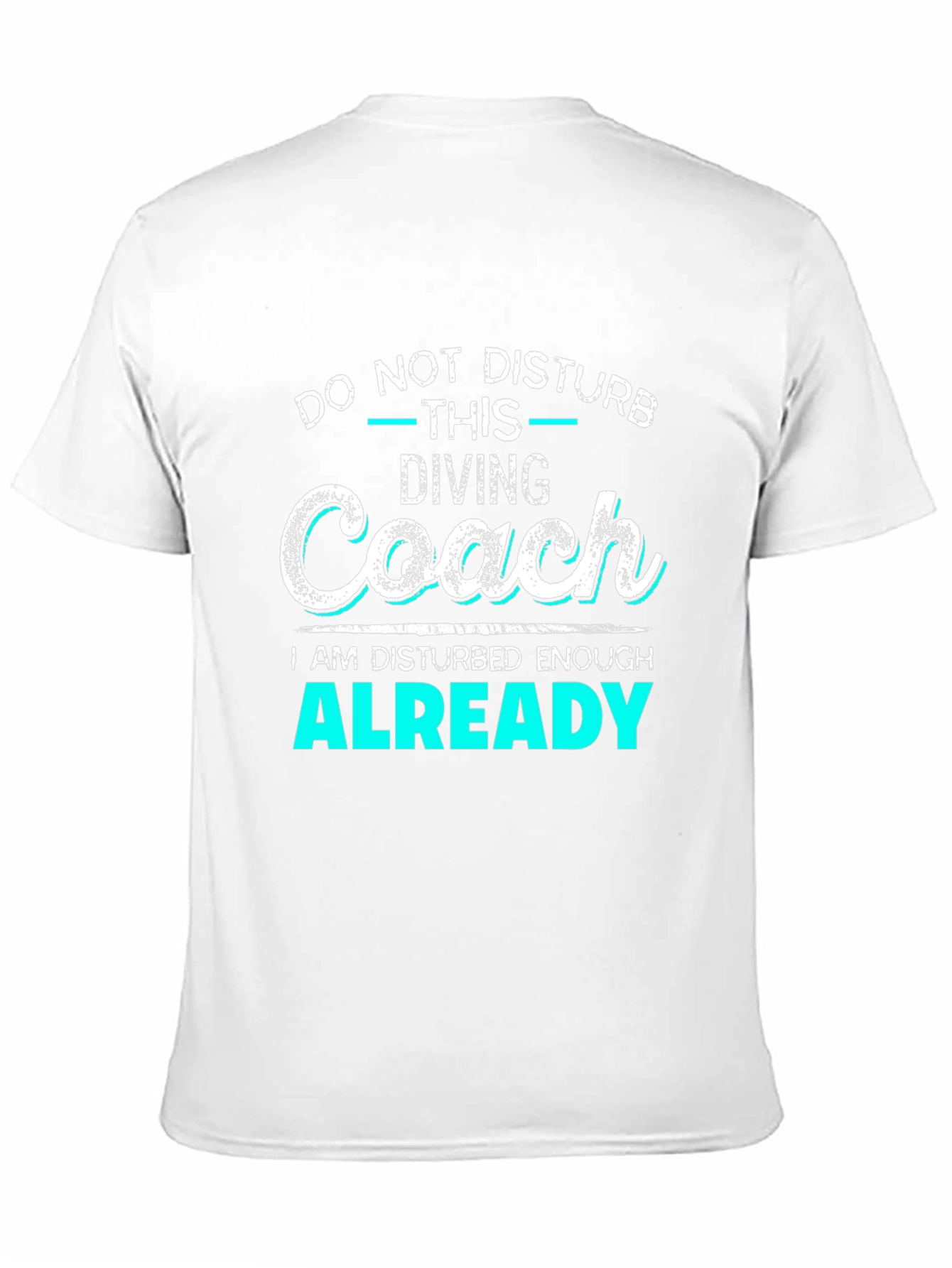 Diving Coach Disturbed Enough Graphic T-Shirt
