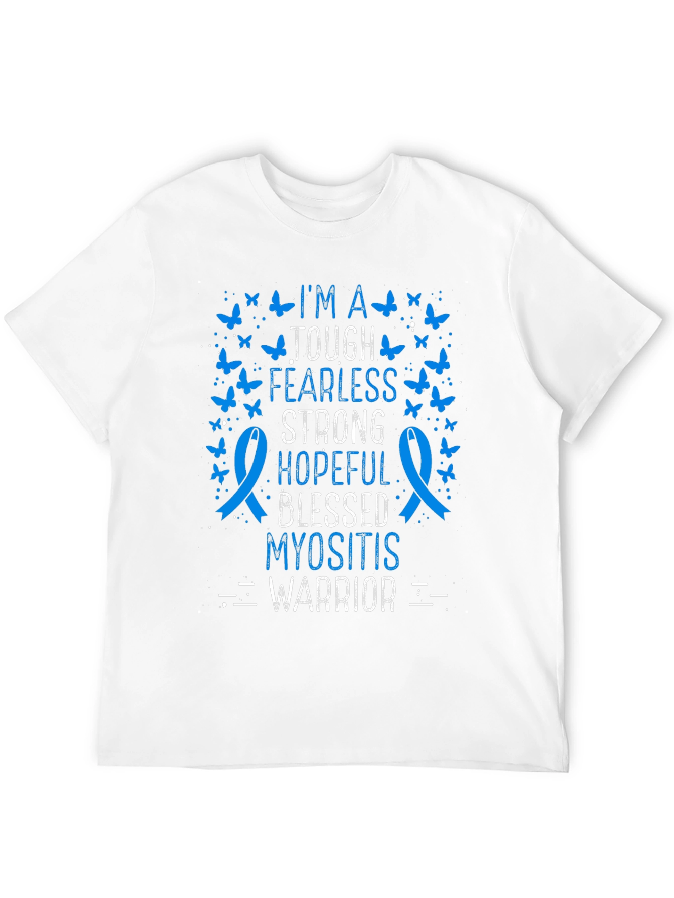 Myositis Warrior T-Shirt - Tough Fearless Strong