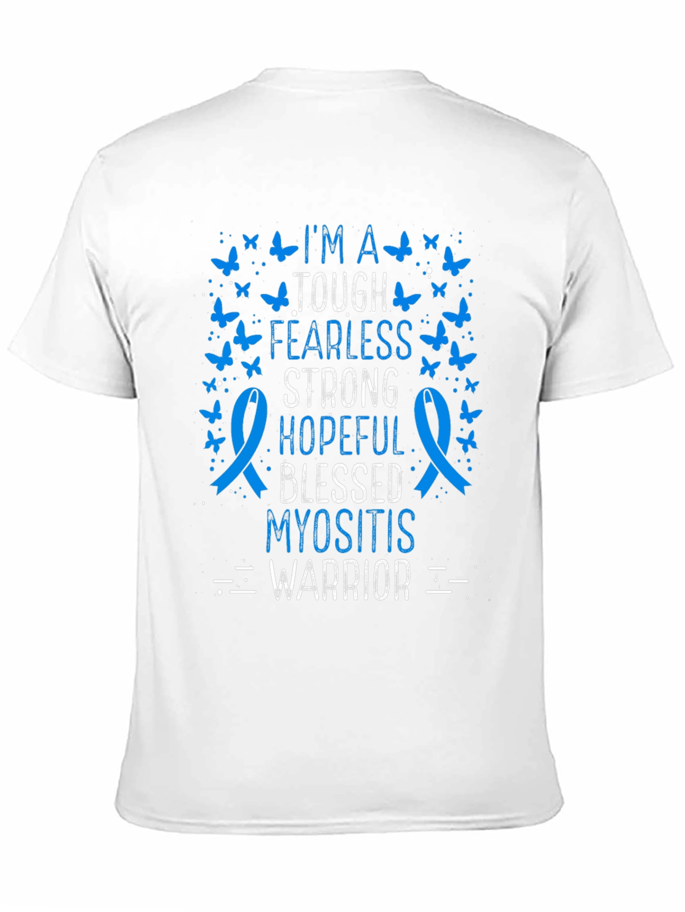 Myositis Warrior T-Shirt - Tough Fearless Strong