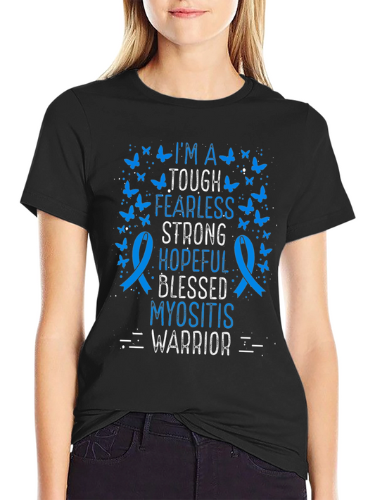 Myositis Warrior T-Shirt - Tough Fearless Strong