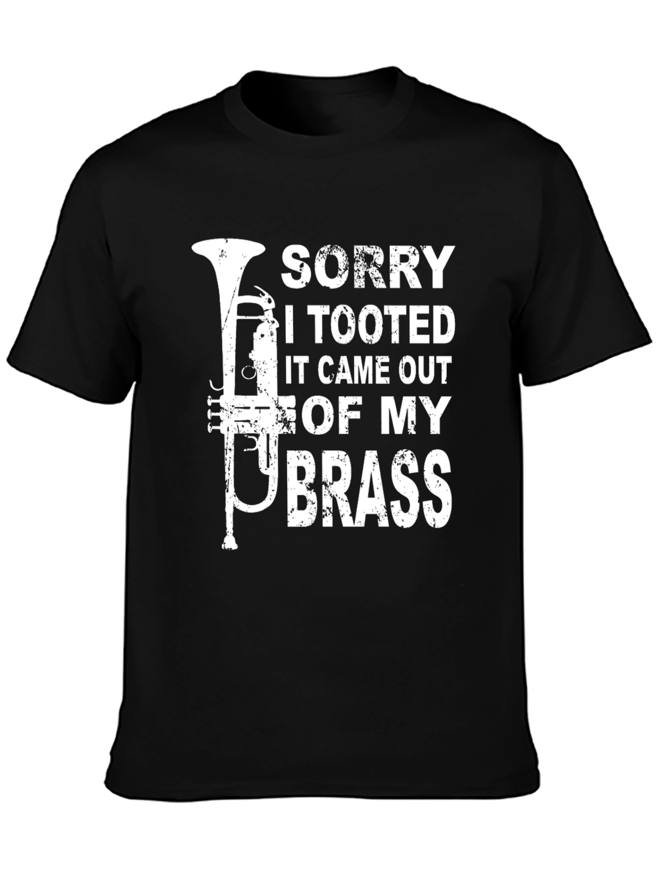 Sorry I Tooted Trombone T-Shirt
