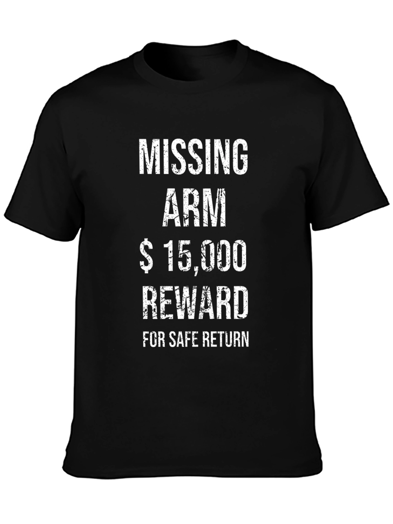 Funny Missing Arm Reward T-Shirt - Humor Tee