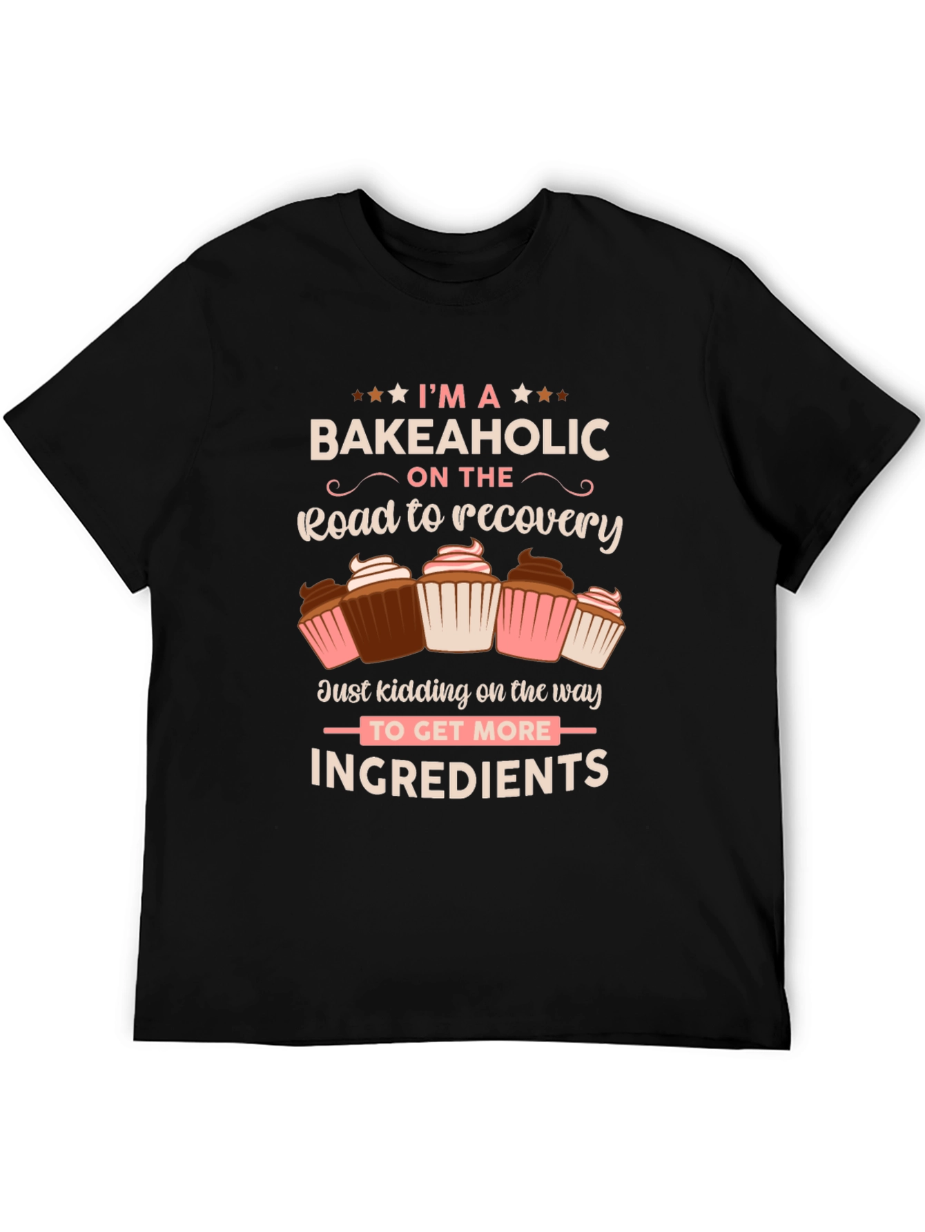 Bakeaholic T-shirt - Road to Recovery Cupcake Design