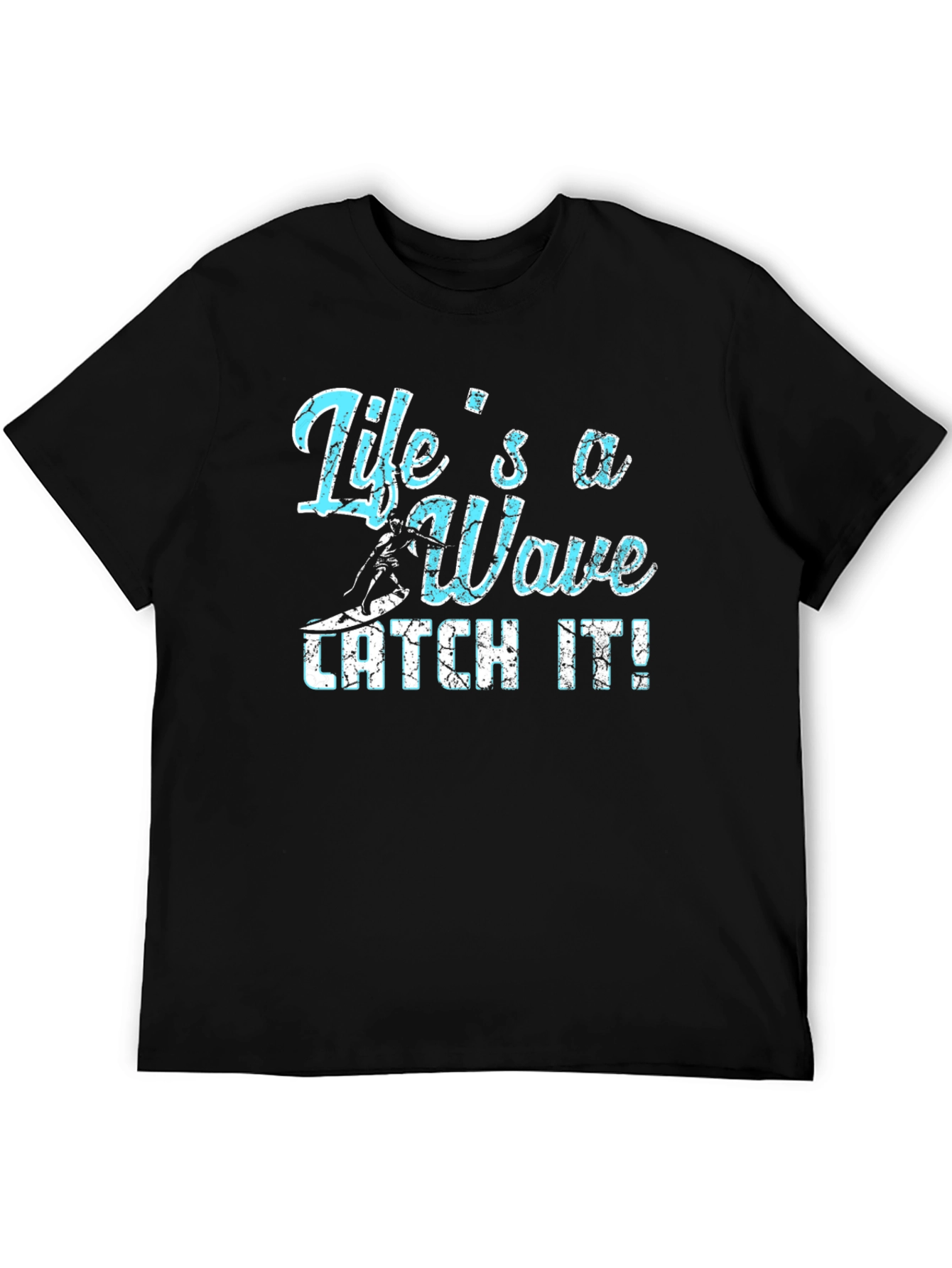 Lifes a Wave T-Shirt: Catch It!
