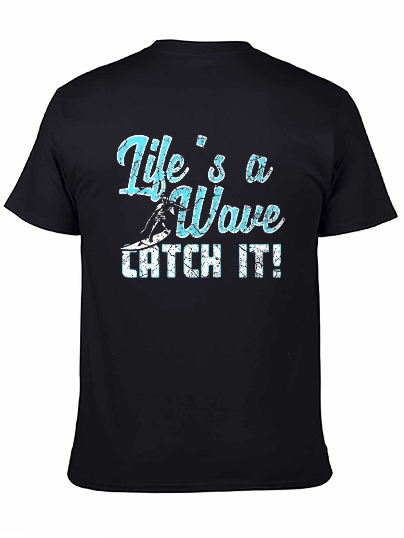 Lifes a Wave T-Shirt: Catch It!